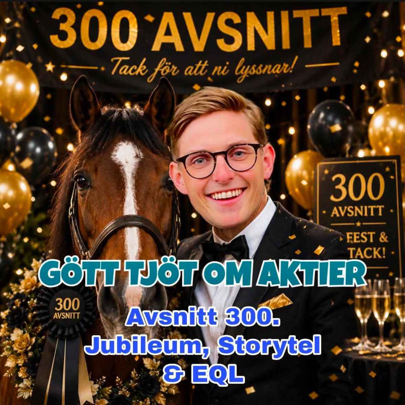 300. Jubileum, Storytel & EQL