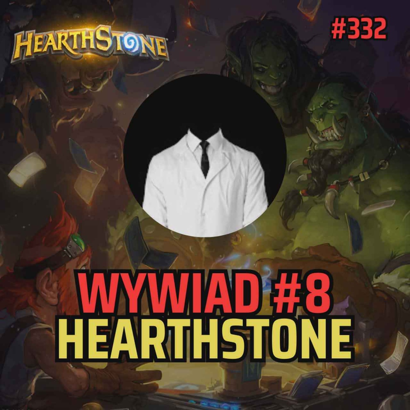 Wywiad #8 (332) - Hearthstone