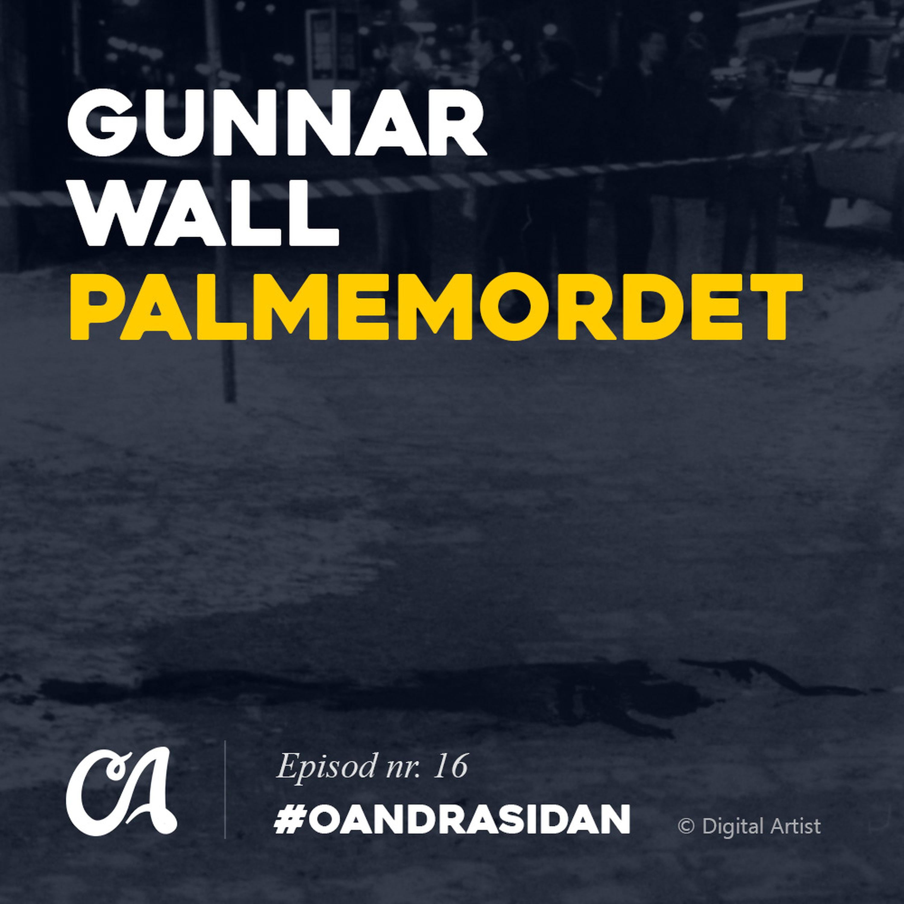 #16 Gunnar Wall - Del 2 om Palmemordet