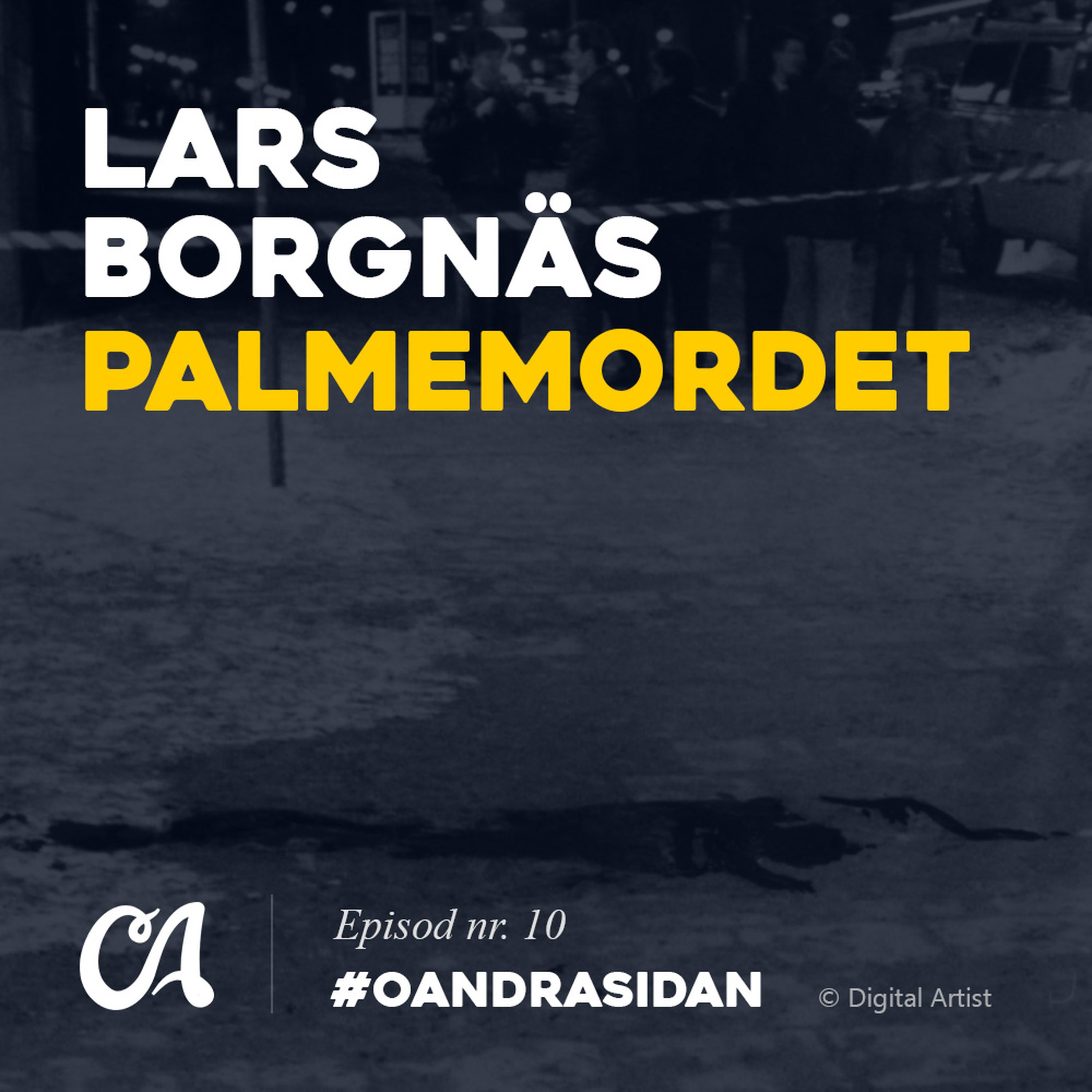 #10 Lars Borgnäs - Del 1 om Palmemordet episode artwork