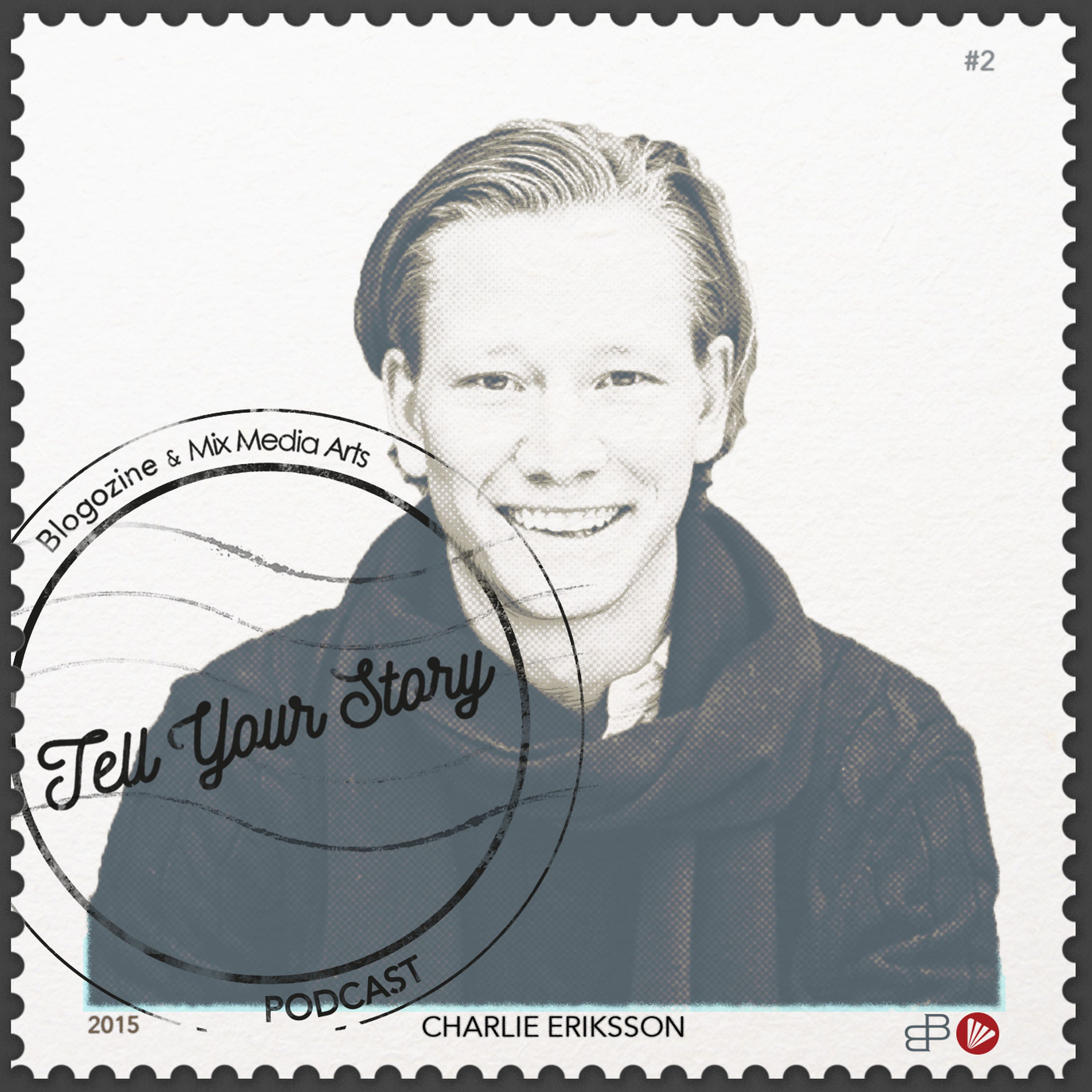 #2 Tell Your Story - Charlie Eriksson