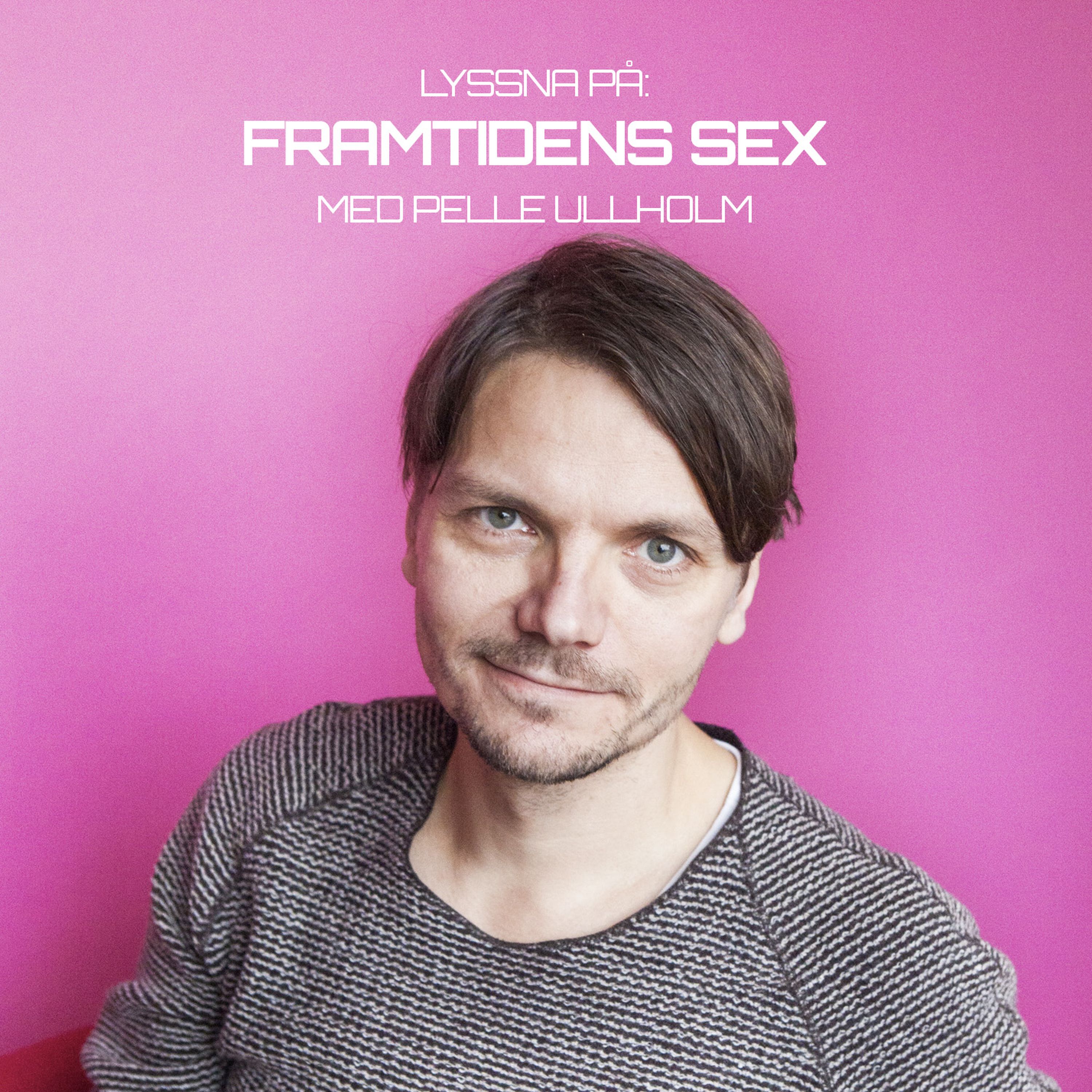 cover art for 13 - Framtidens sex med Pelle Ullholm