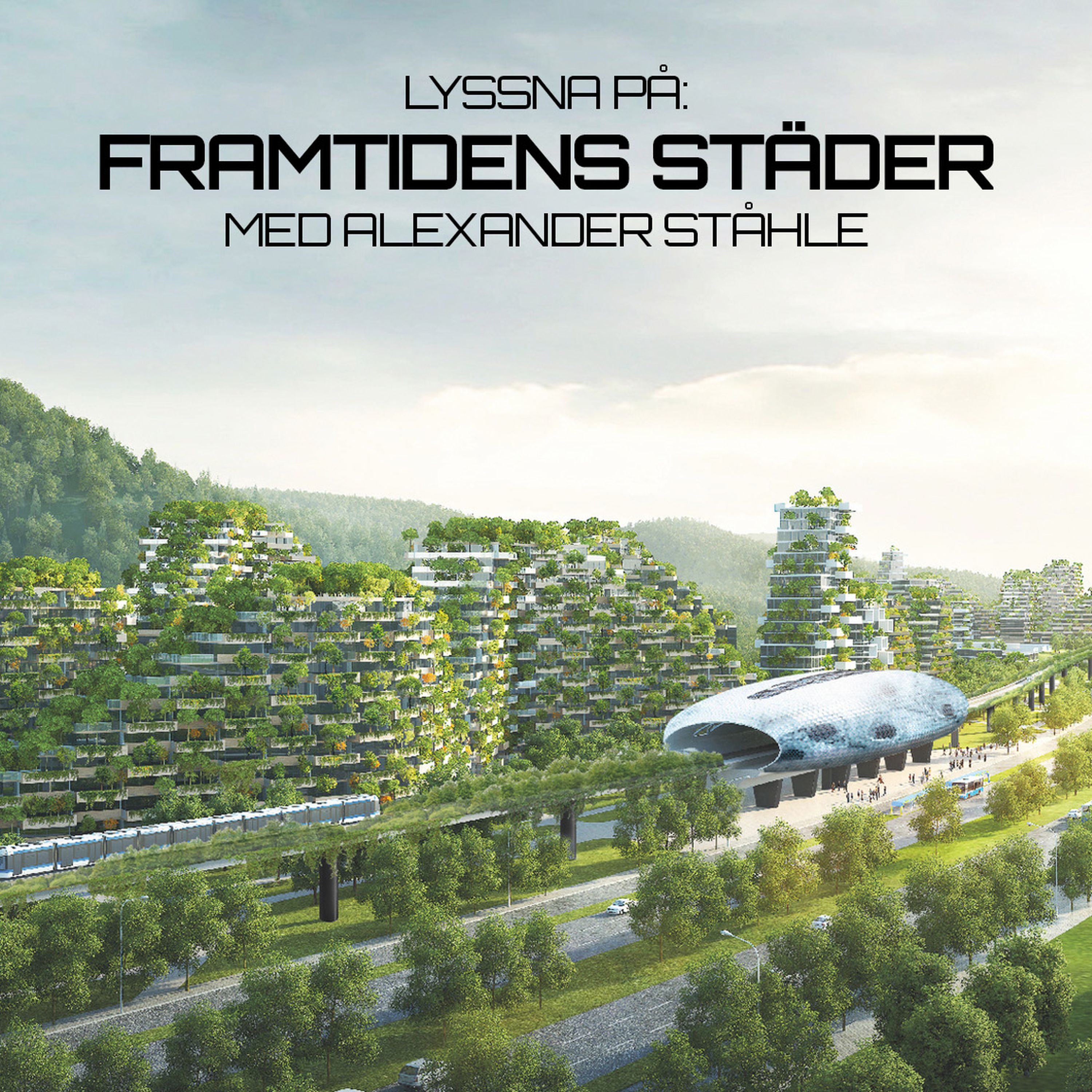 cover art for 04 - Framtidens städer med Alexander Ståhle