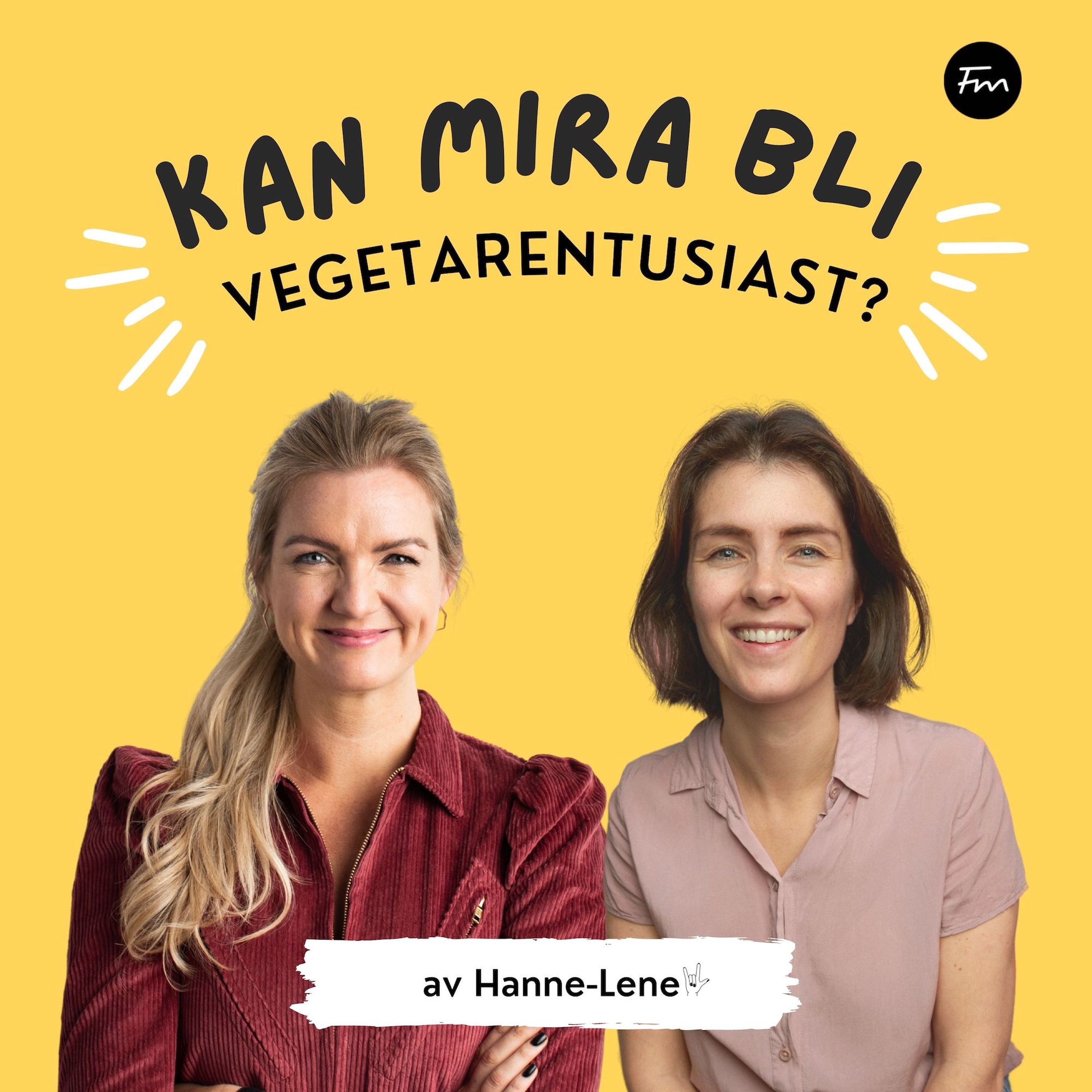 cover art for #5 Kjøttelskende menn og terningkast 6 fra hele familien - Kan Mira bli vegetarentusiast?