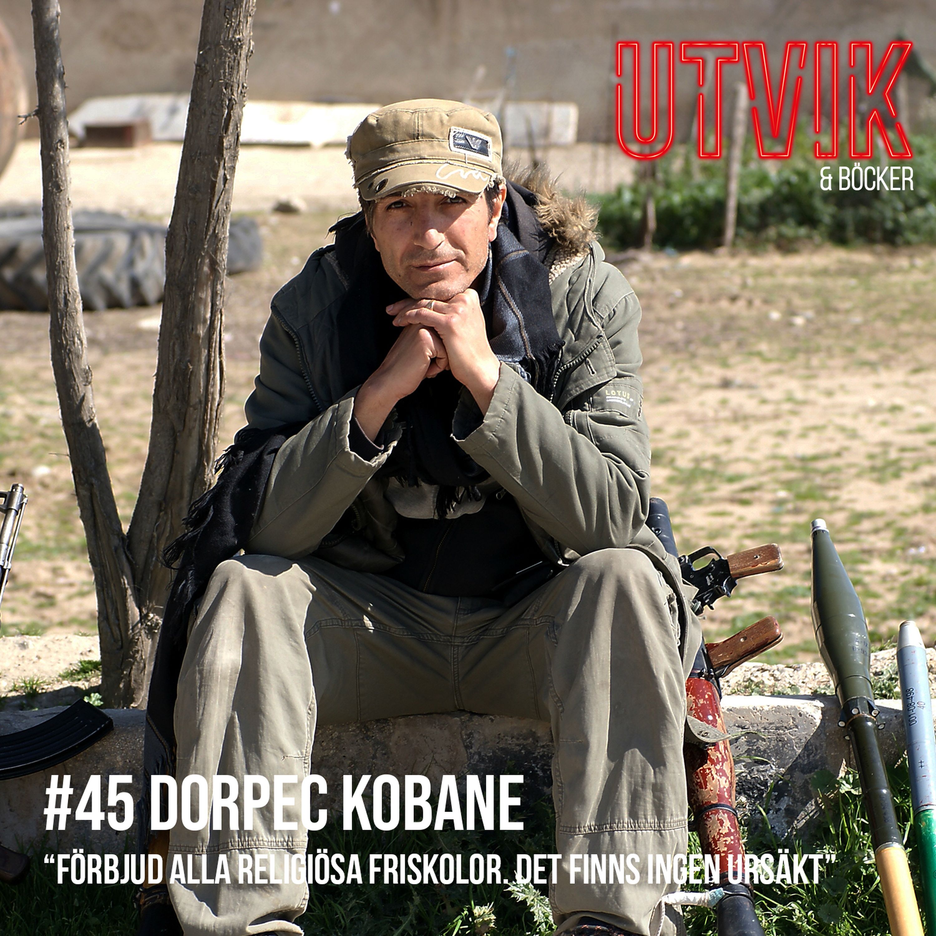 cover art for #45 Dorpec Kobane - Förbjud alla religiösa friskolor. Det finns ingen ursäkt.