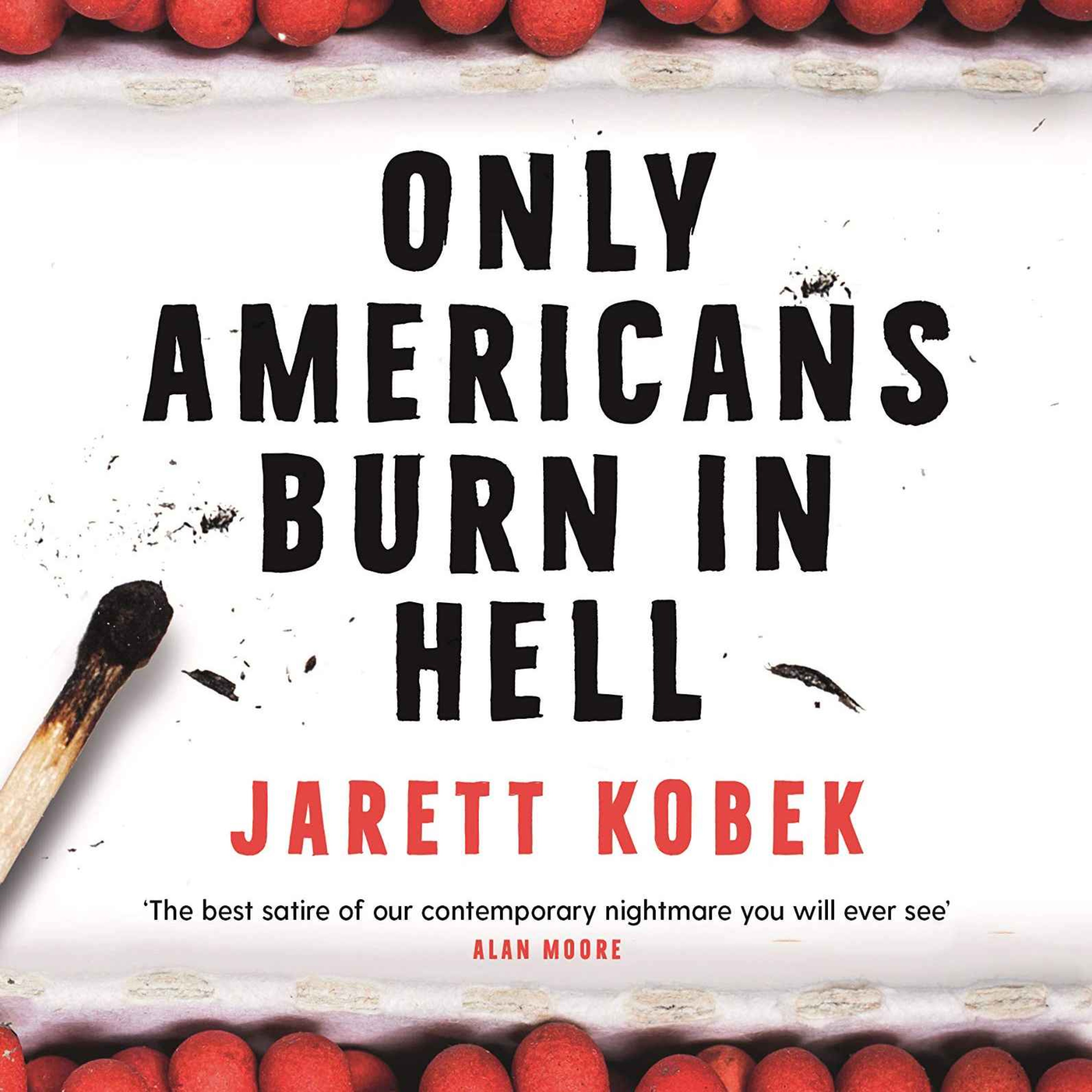 cover art for From The Archive -  Jarett Kobek's Only Americans Burn In Hell