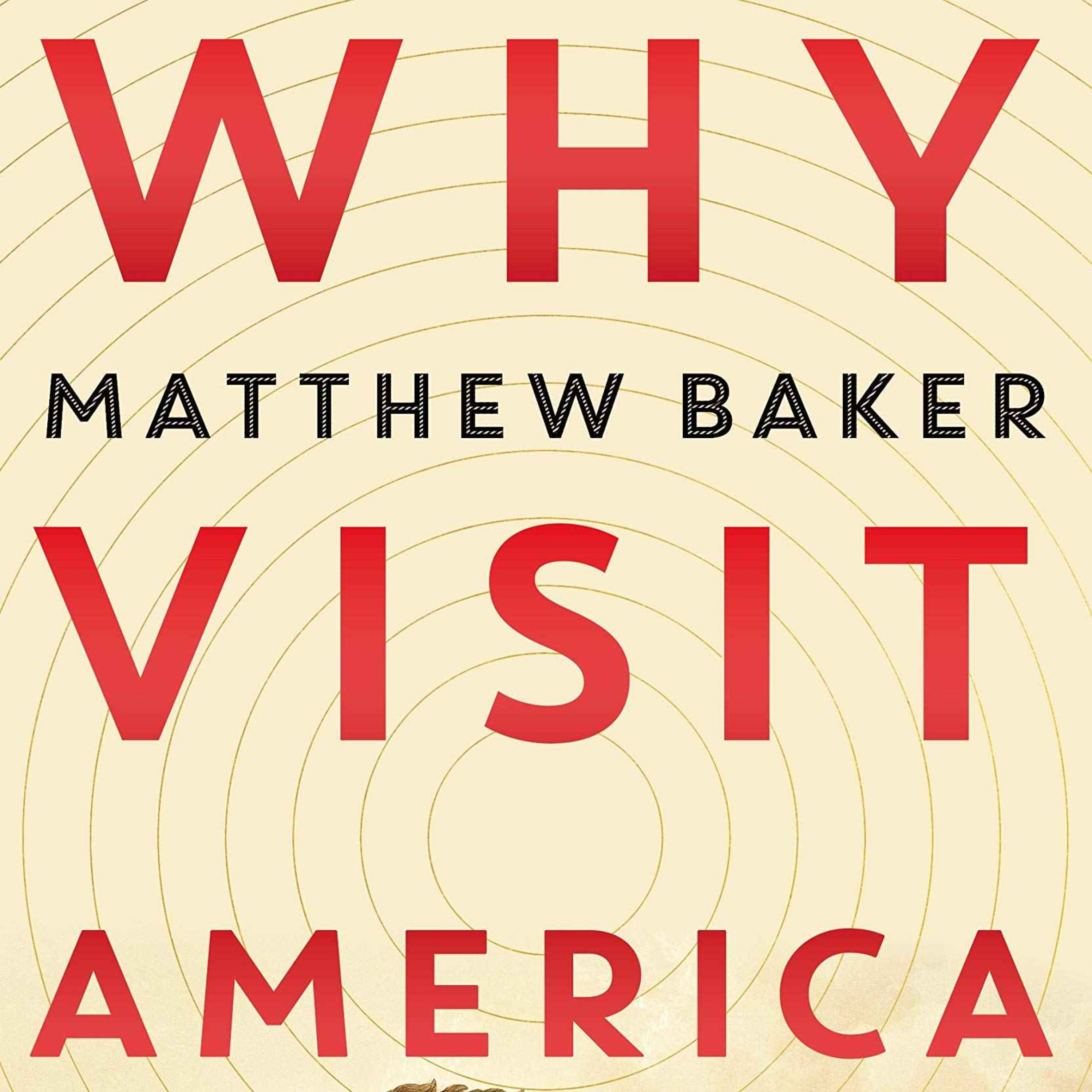 cover art for From The Archive -  Matthew Baker's Why Visit America