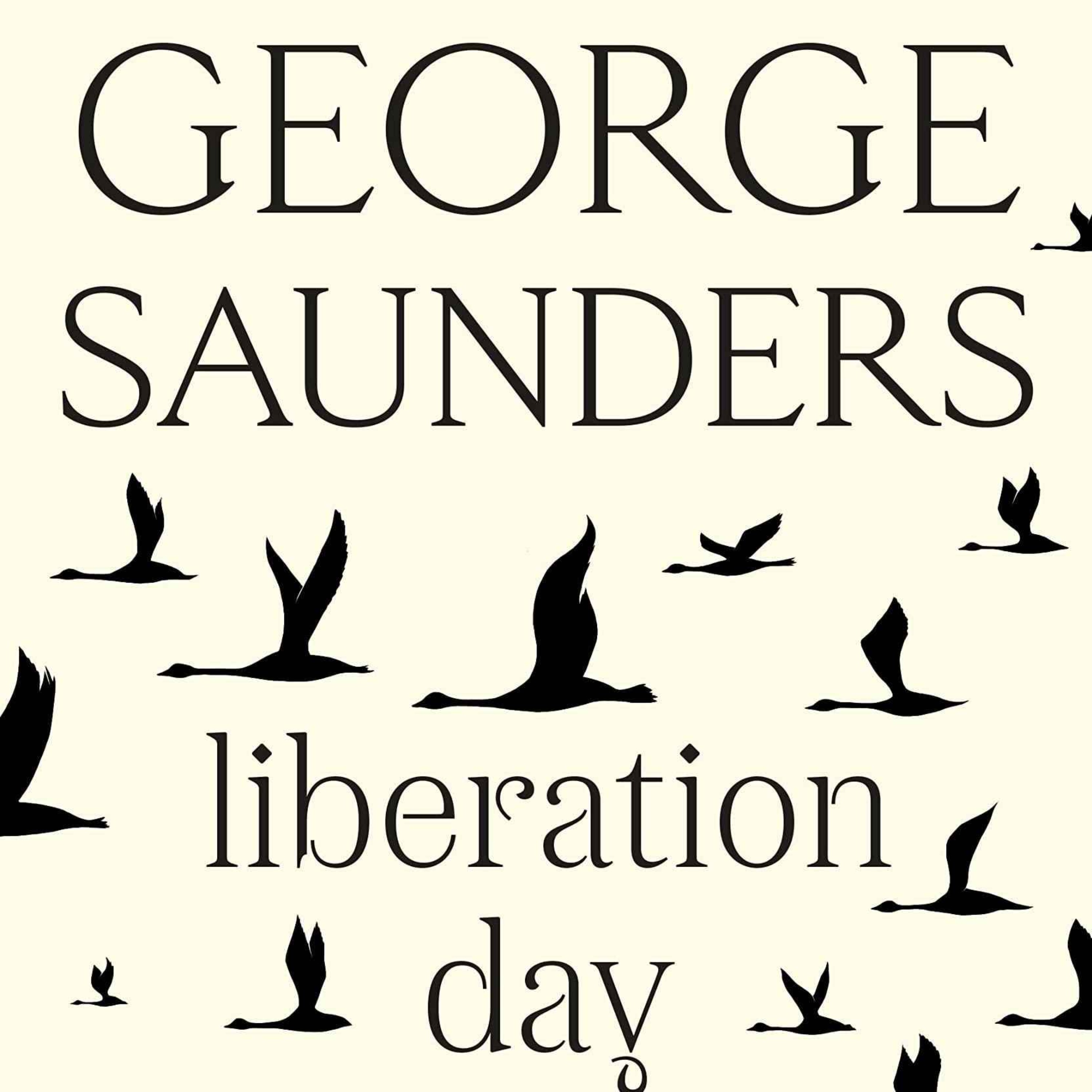cover art for Little Atoms 781 - George Saunders' Liberation Day