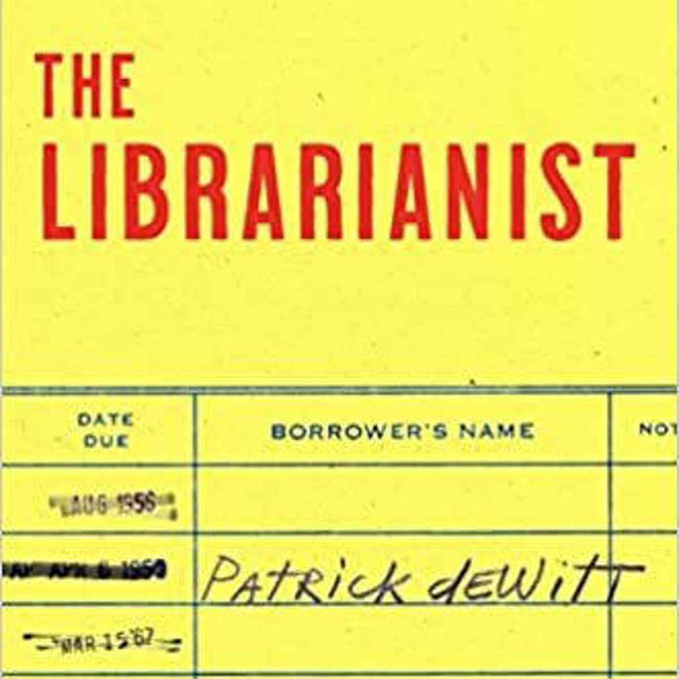 cover art for Little Atoms 840 - Patrick deWitt's The Librarianist
