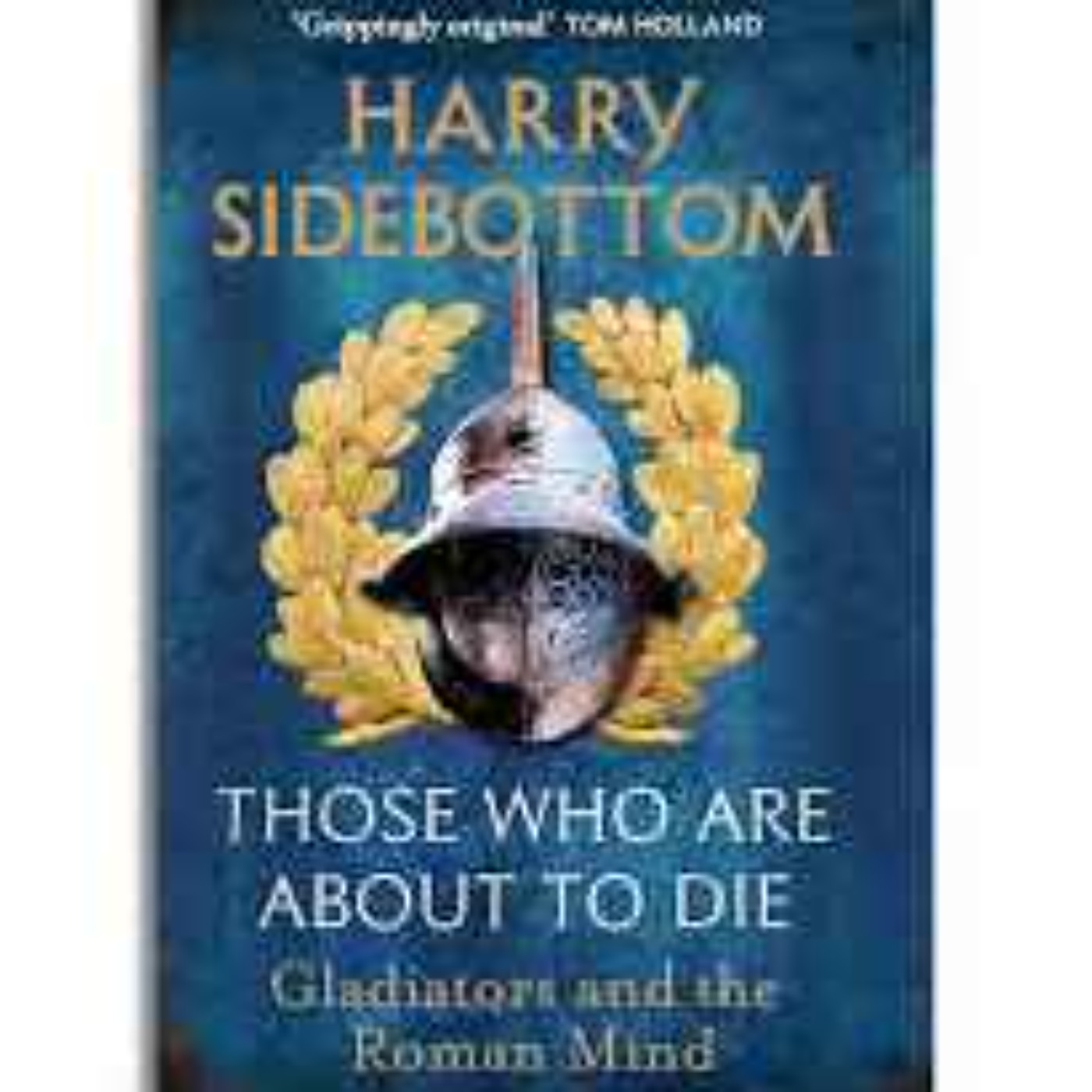 Little Atoms 978 - Harry Sidebottom's Those Who Are About To Die Little Atoms 978 - Harry Sidebottom's Those Who Are About To Die