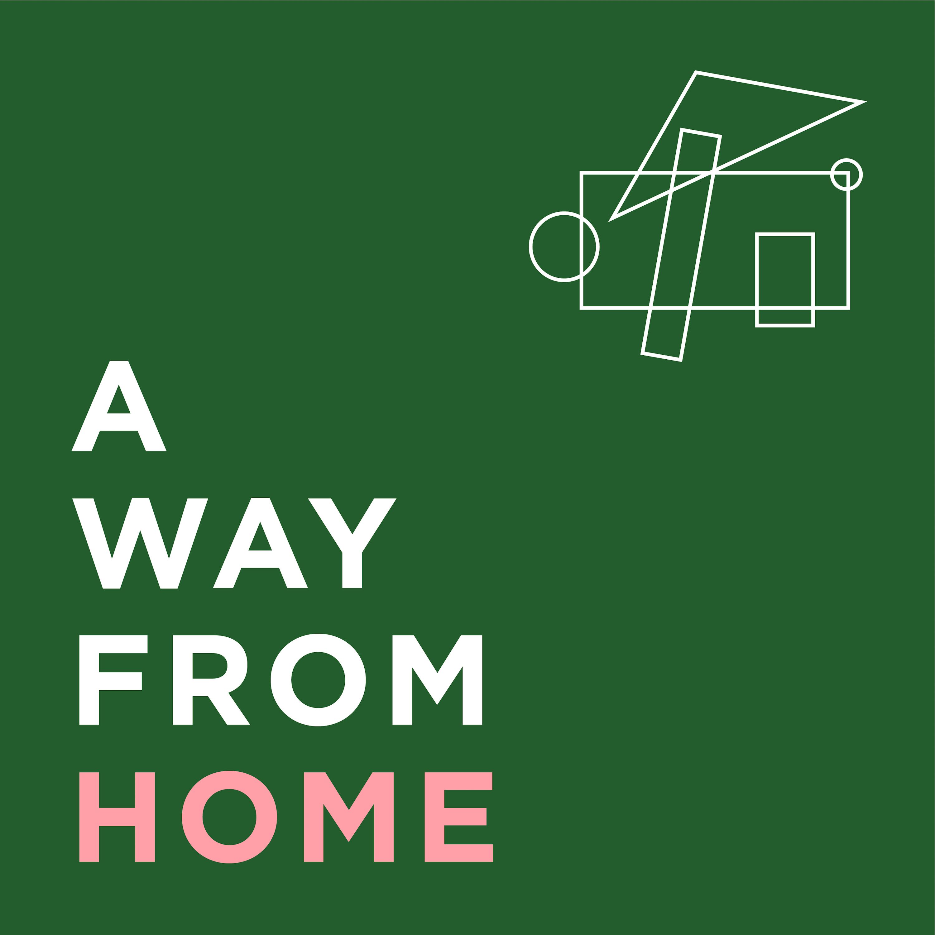 A Way From Home: Introduction A Way From Home: Introduction