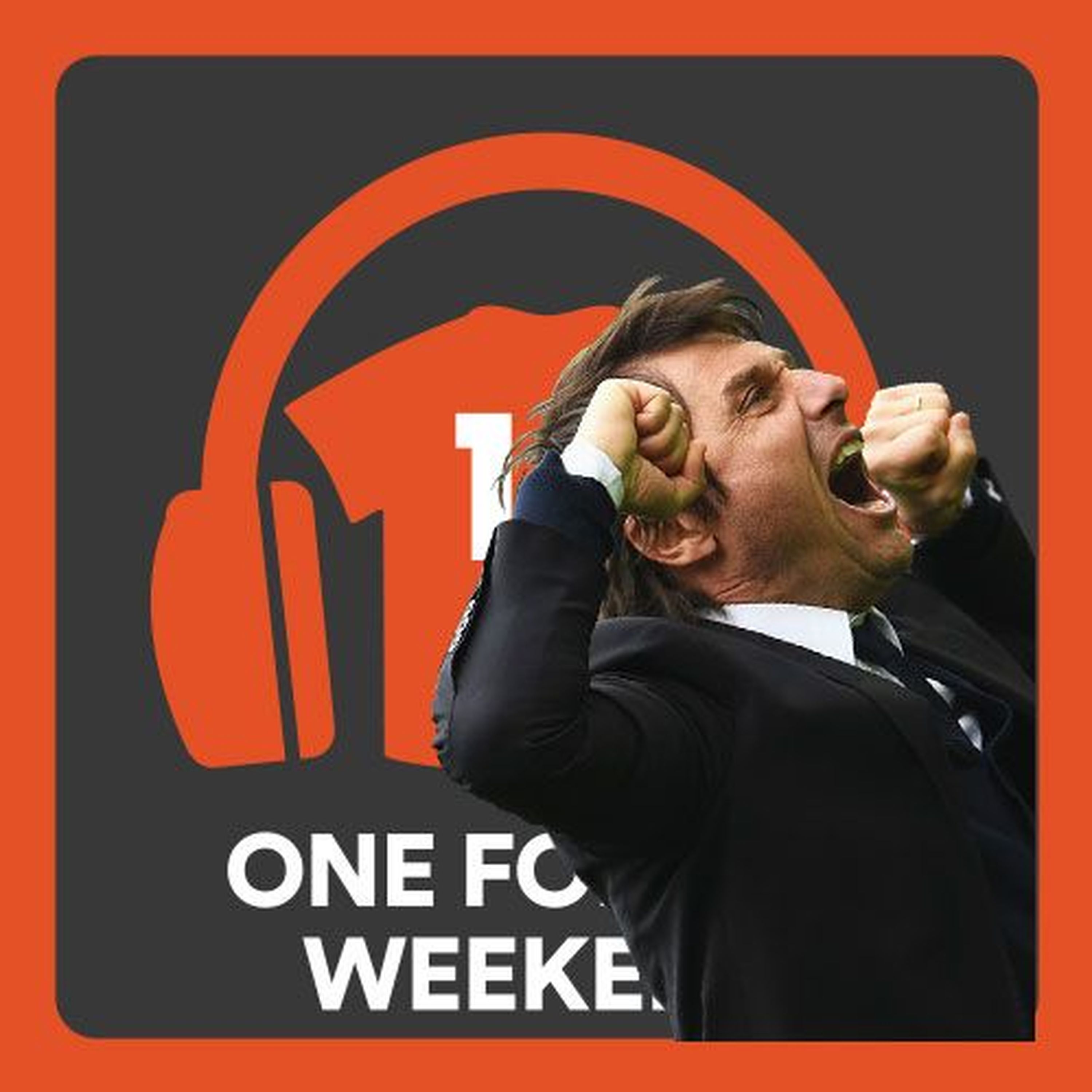 Episode 25 - Is Conte trying to get sacked? | One for the Weekend
