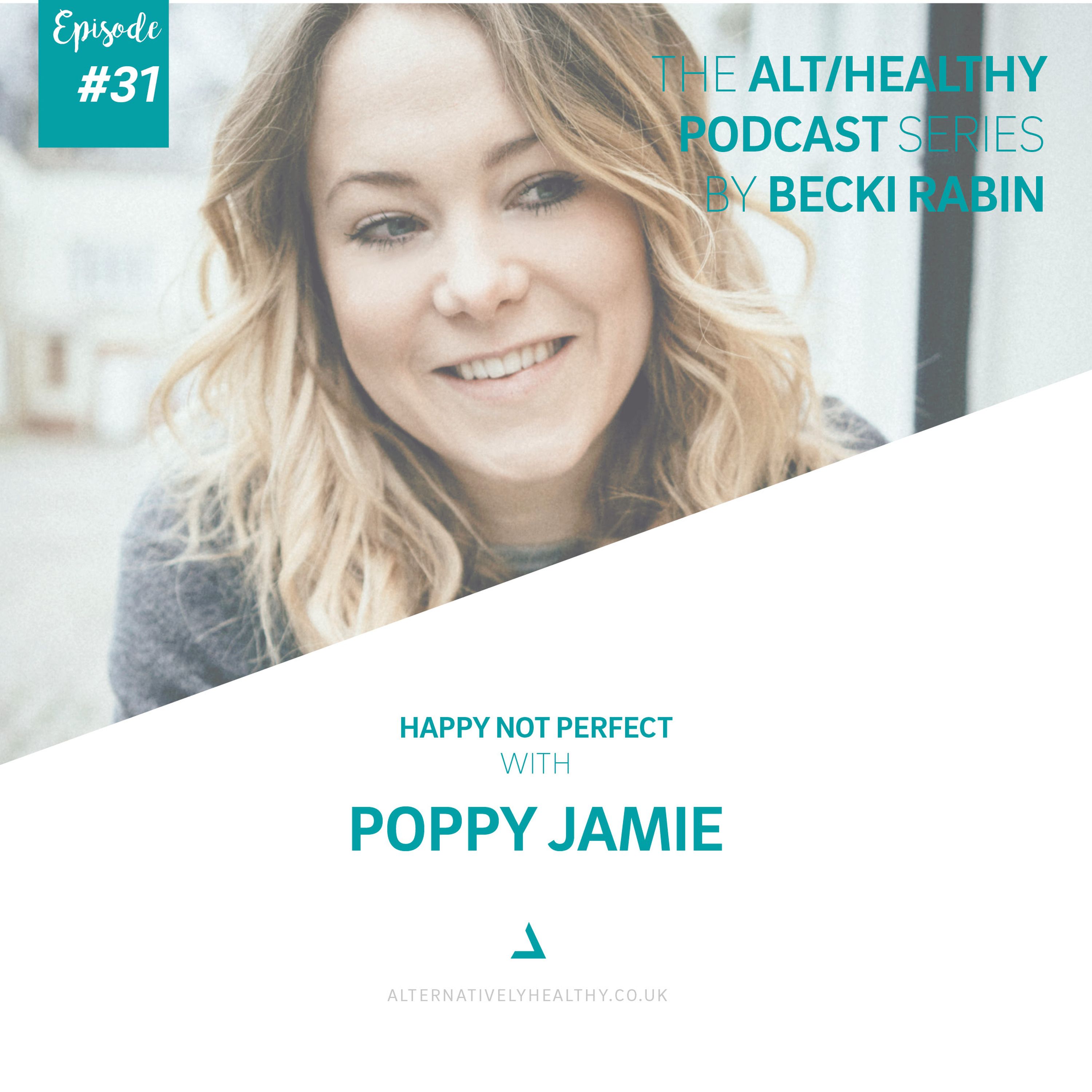 cover art for EPISODE 31: HAPPY NOT PERFECT WITH POPPY JAMIE