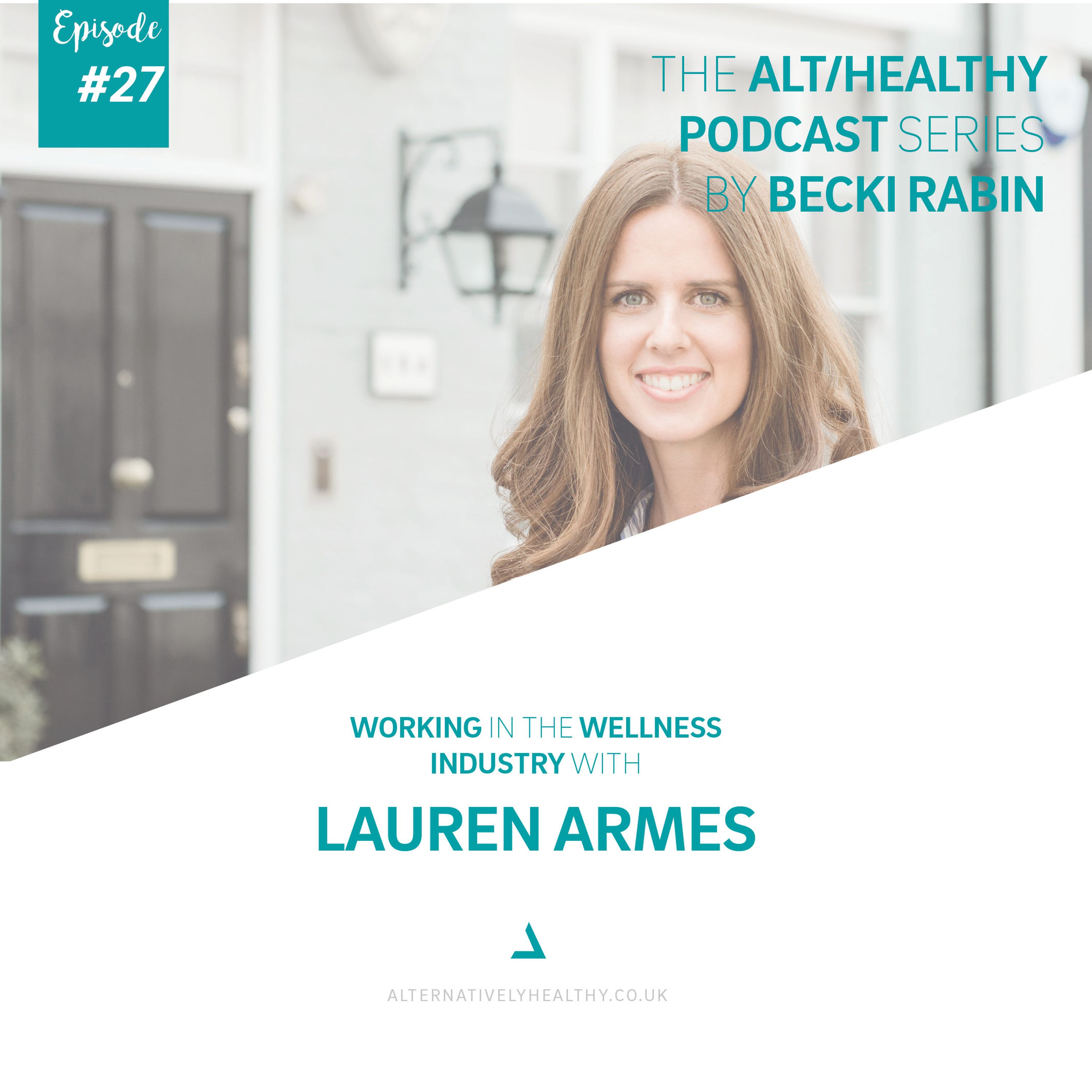 cover art for EPISODE 27: WORKING IN WELLNESS WITH LAUREN ARMES