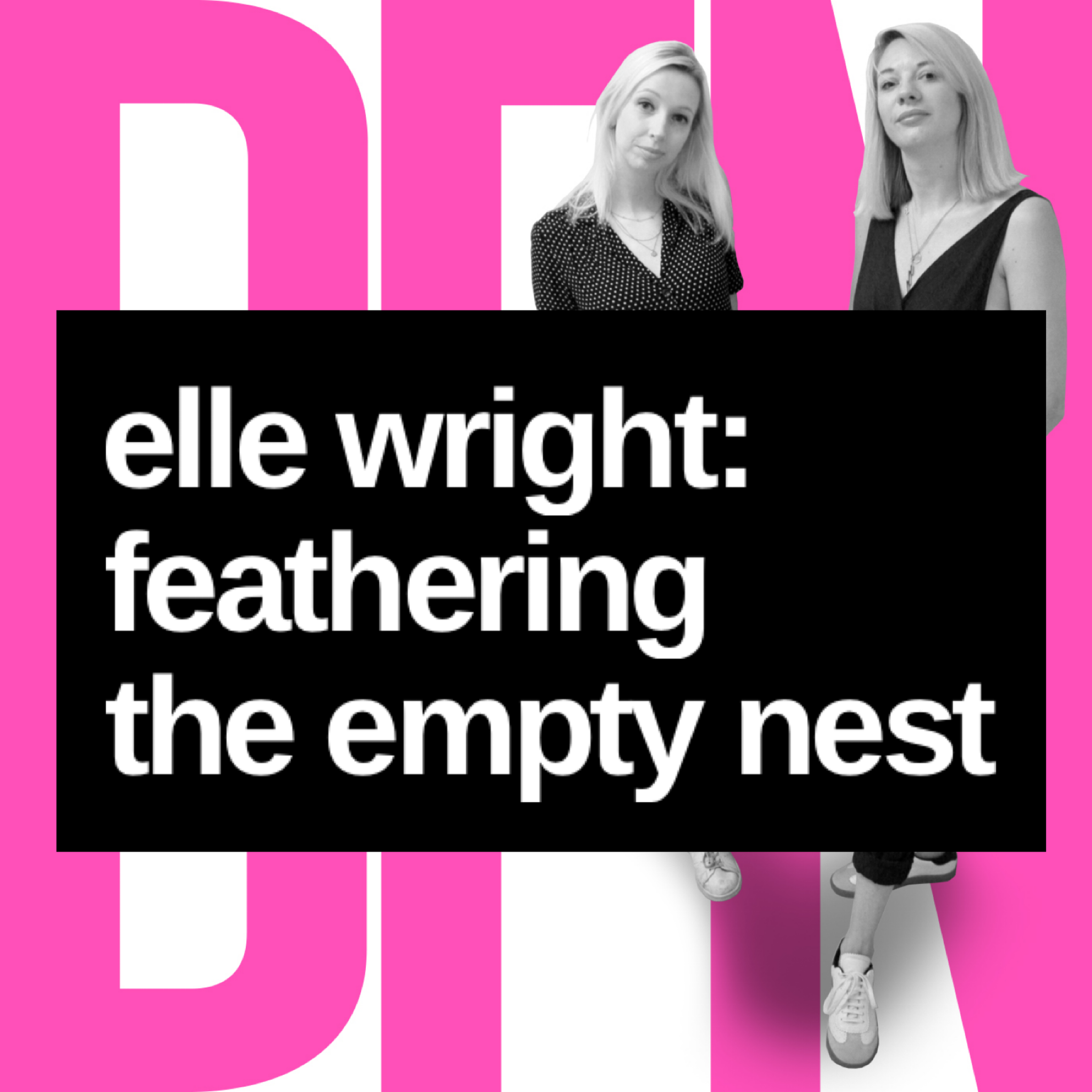 Elle Wright: Feathering the Empty Next