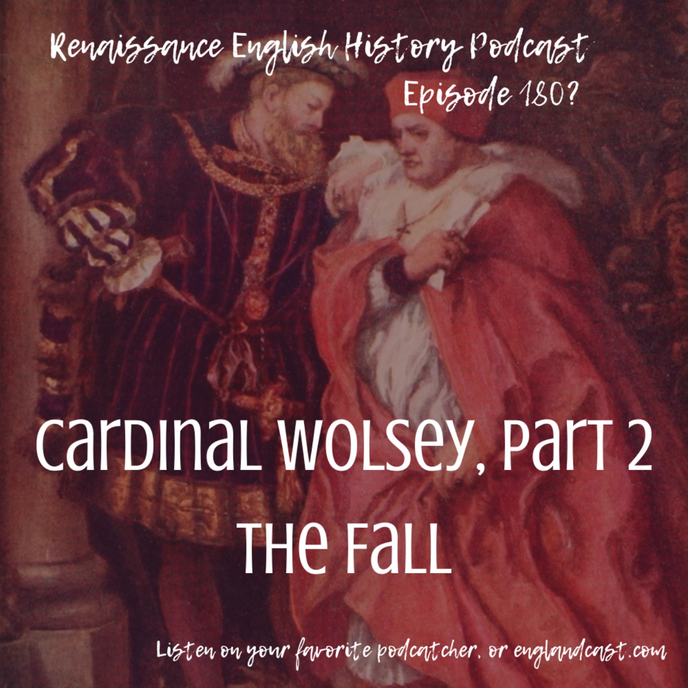 Episode 181 (I think?): Cardinal Wosley Part 2