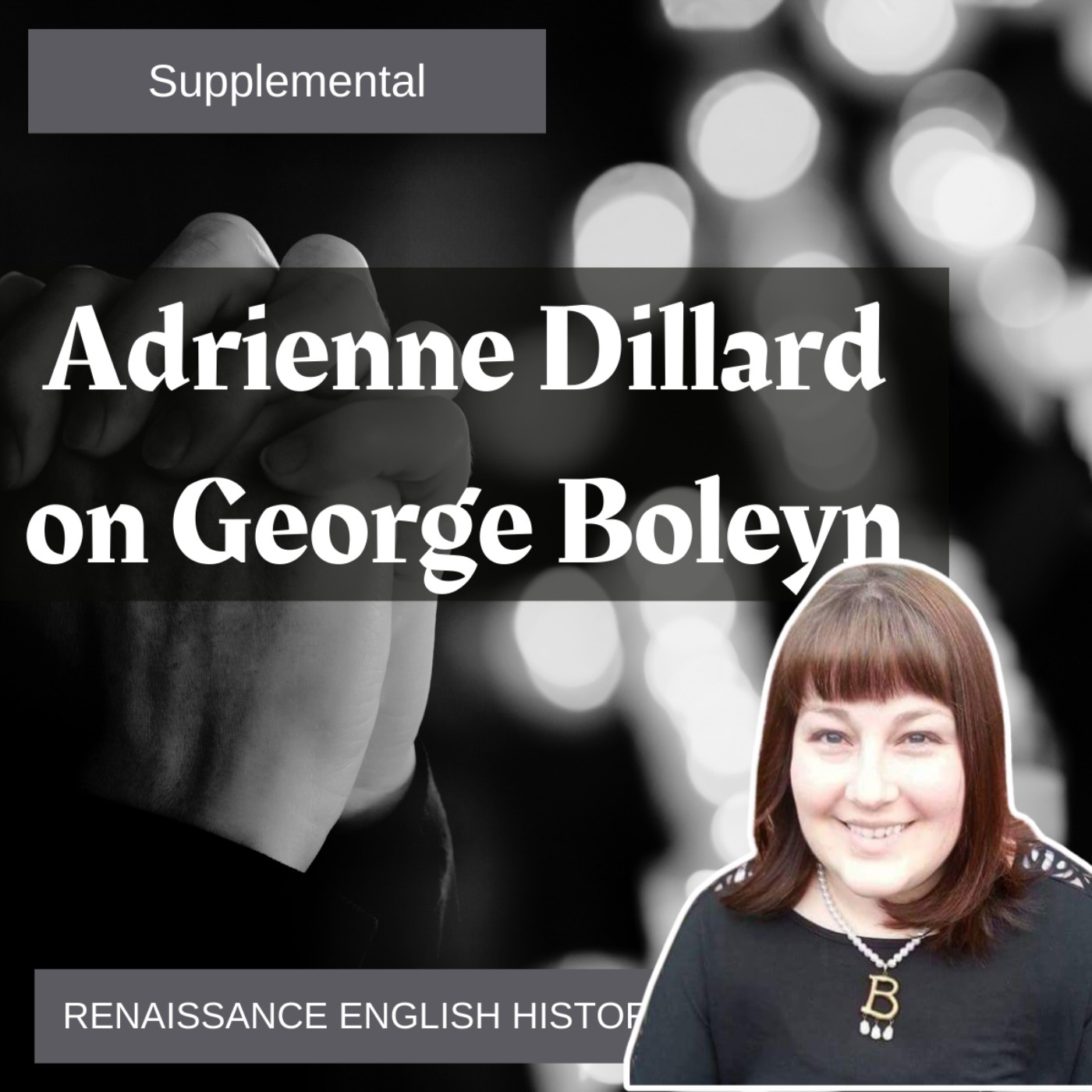 Supplemental: Adrienne Dillard on George Boleyn Tudorcon 2023