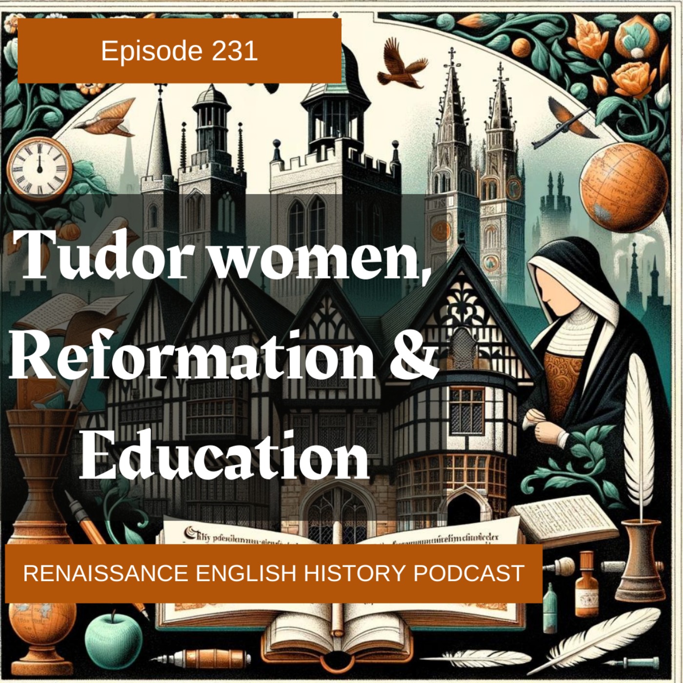cover art for Episode 231: Tudor women, Reformation, and Education