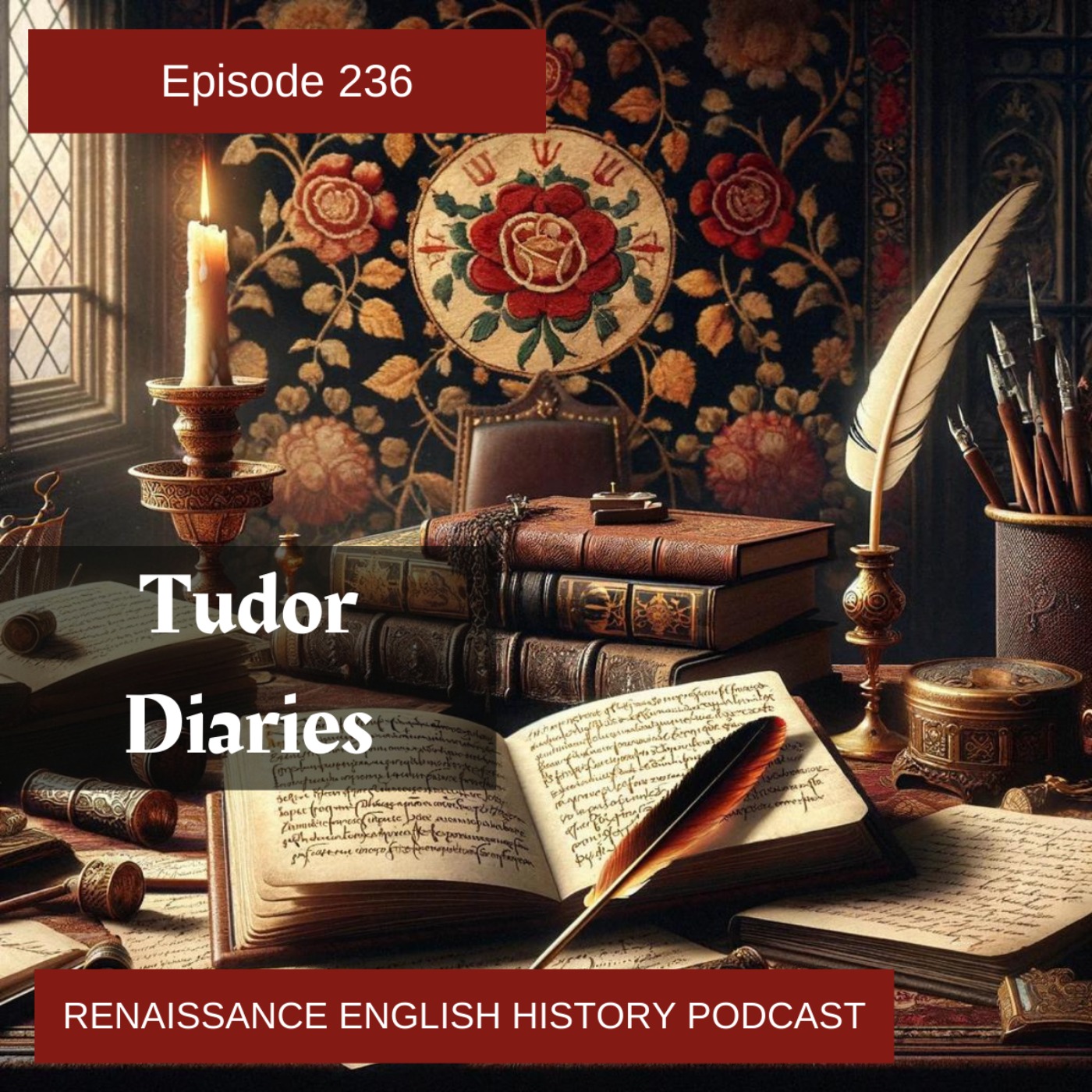 cover art for Episode 236: Tudor Diaries and Journals
