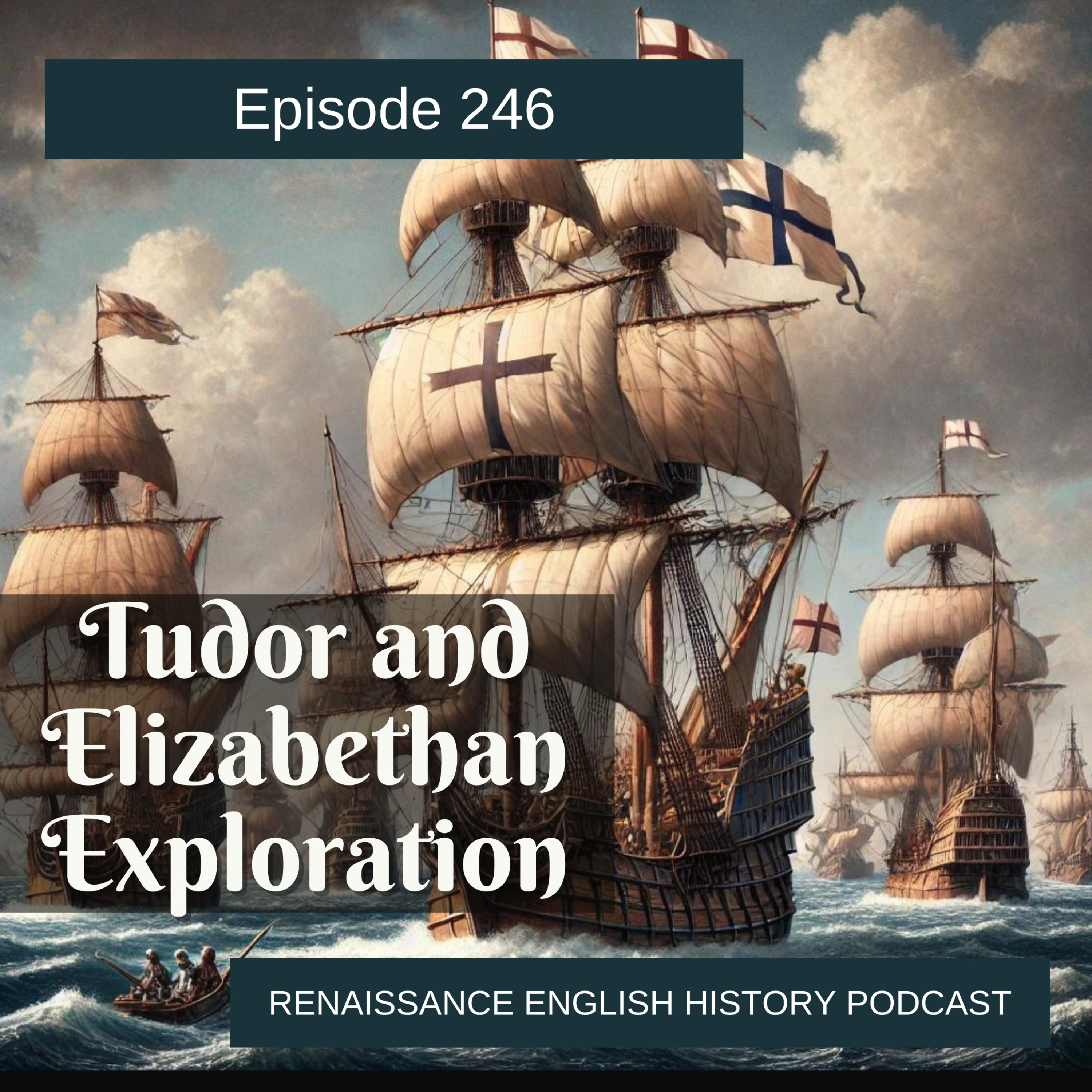 cover of episode Episode 247: Tudor and Elizabethan Exploration