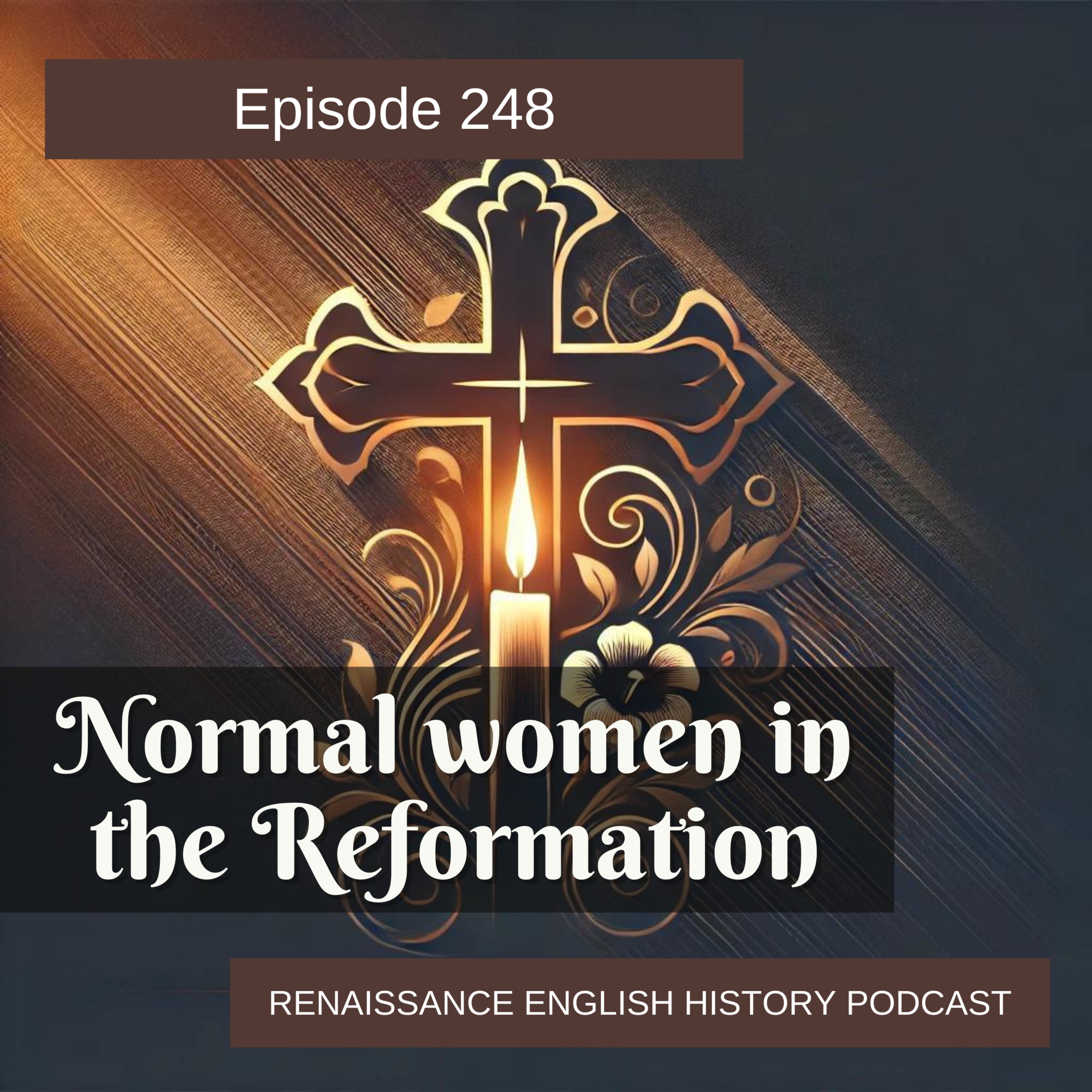 cover of episode Episode 248: Normal Women in the Reformation