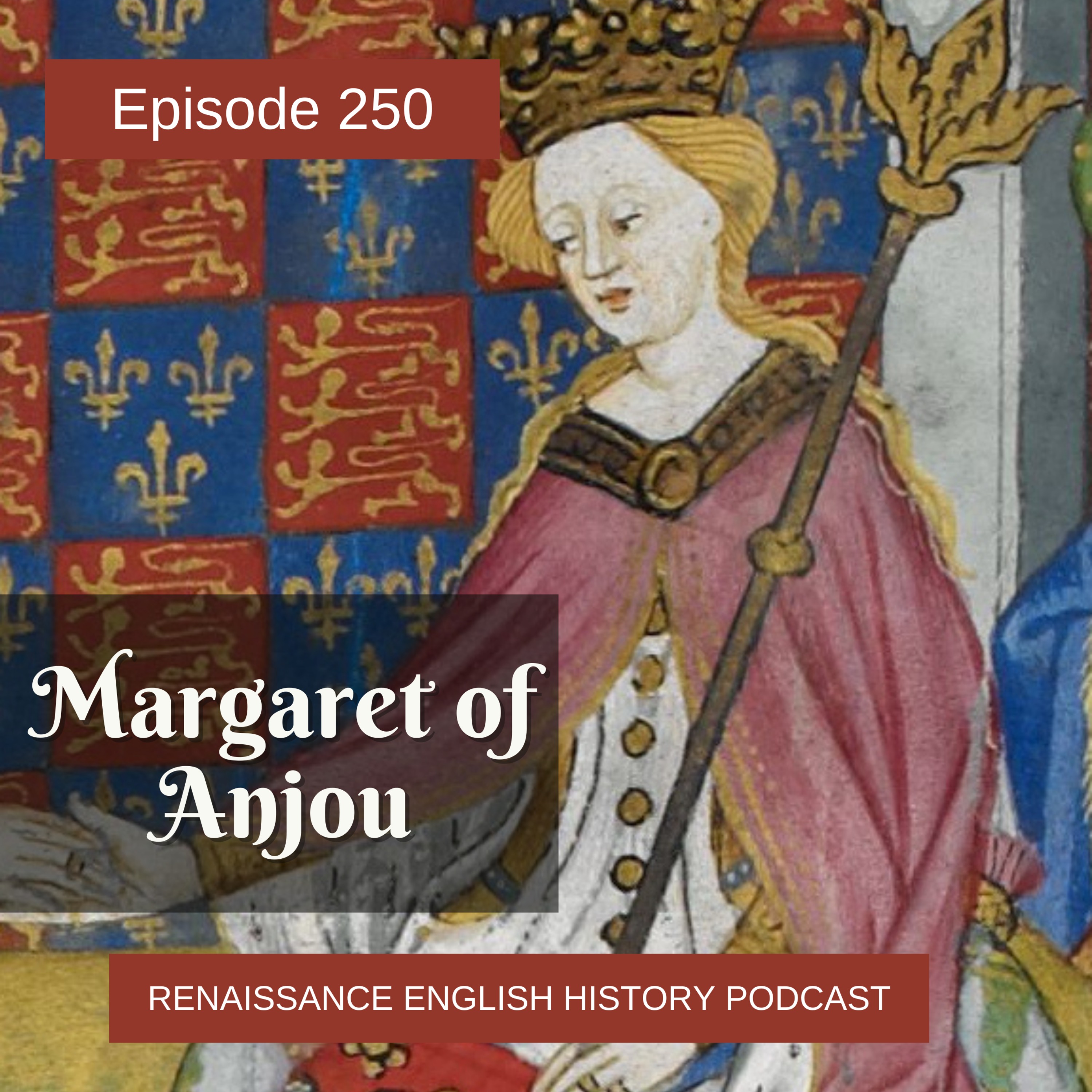 cover of episode Episode 250: Margaret of Anjou