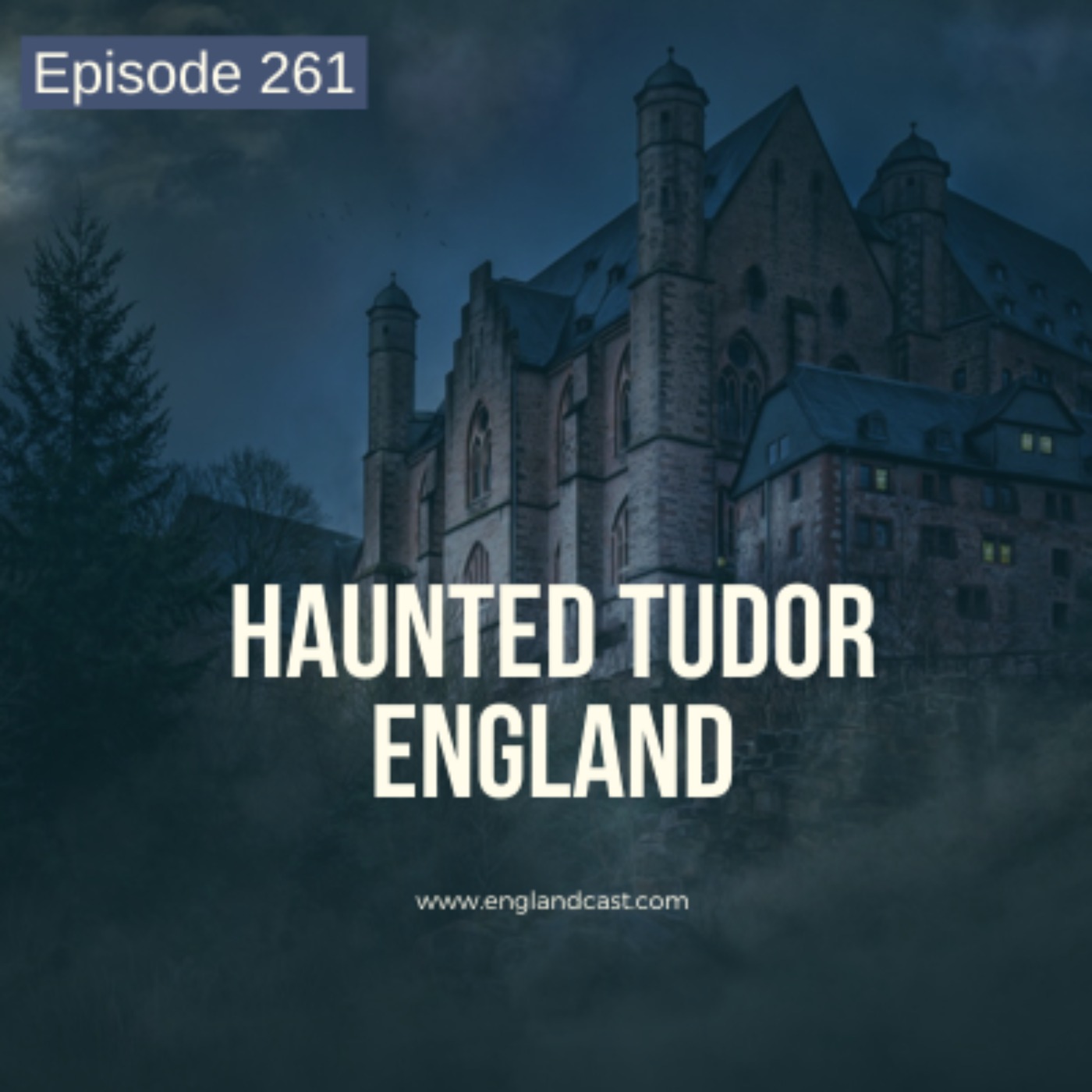 cover of episode Episode 261: Haunted Tudor England