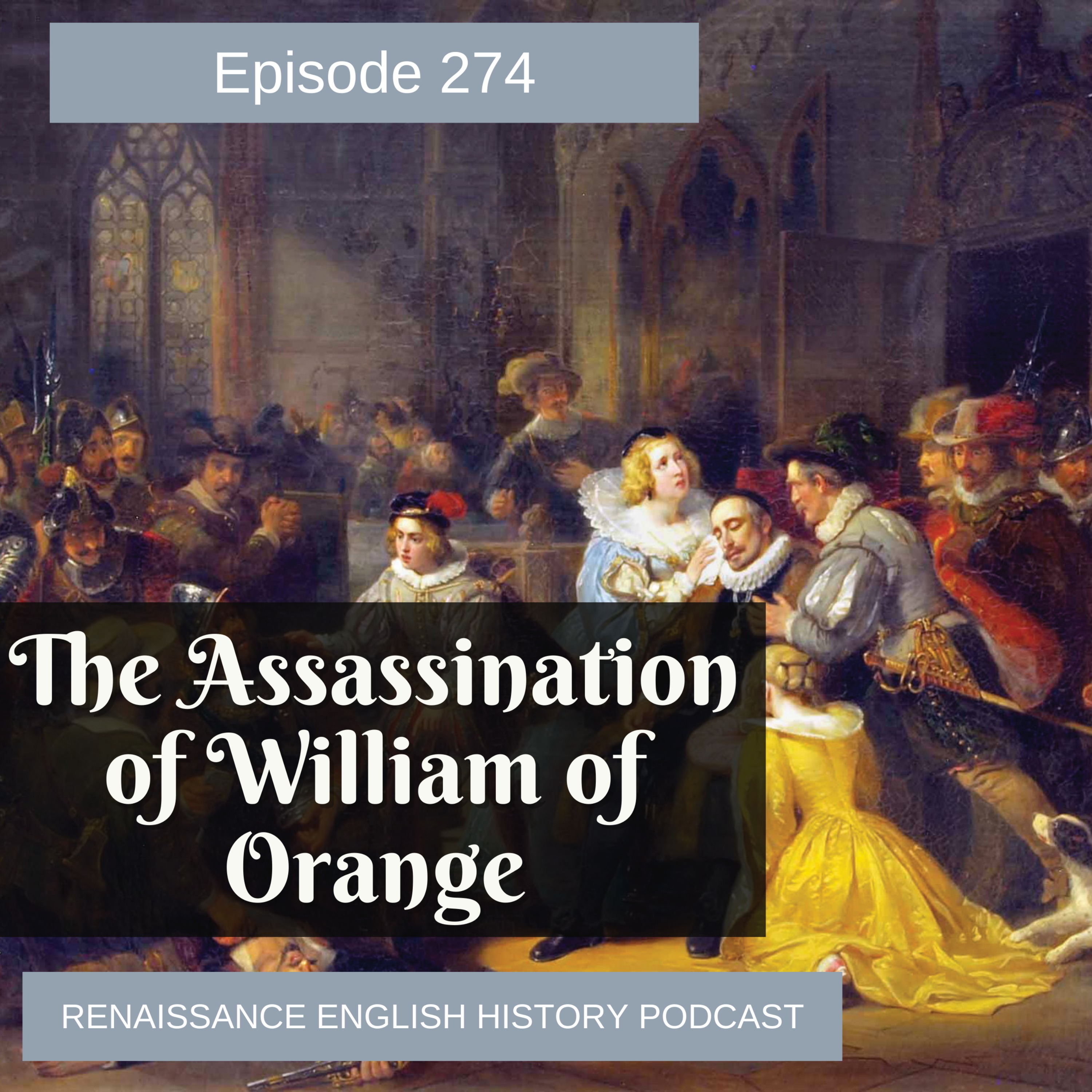 cover of episode Episode 274: The Assassination of William of Orange