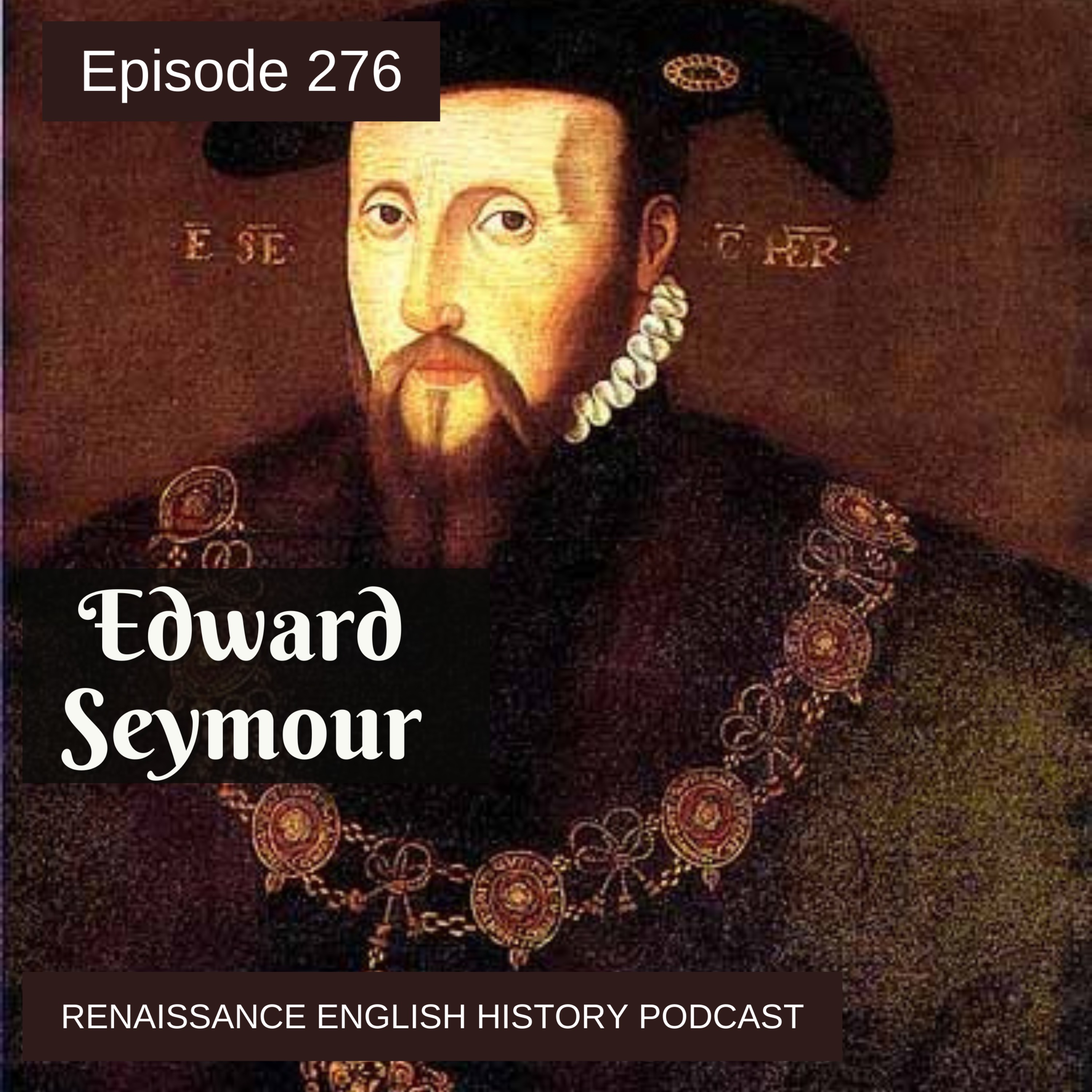 cover of episode Episode 276: Edward Seymour the Protector