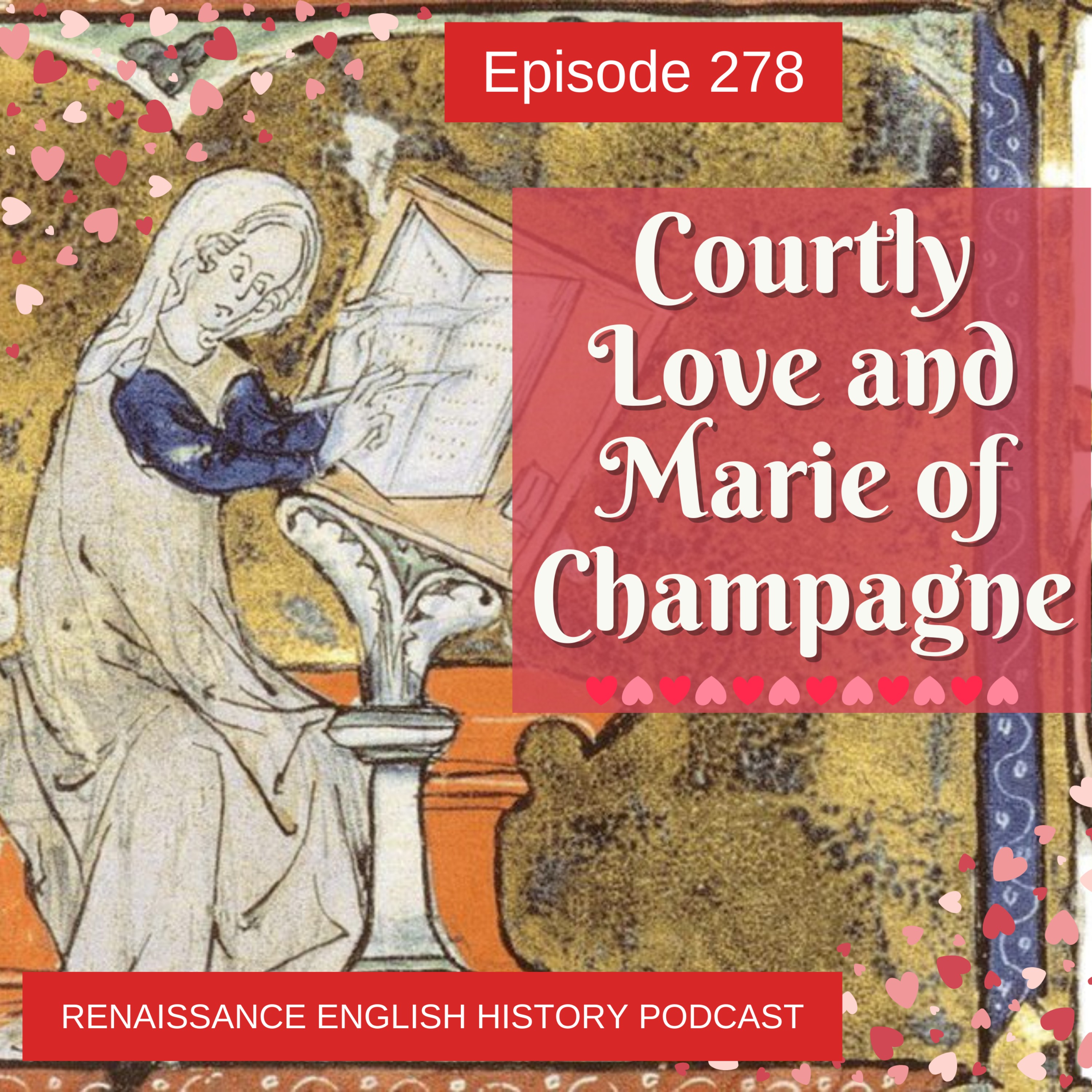 cover of episode Episode 278: Courtly Love and the court of Marie of Champagne