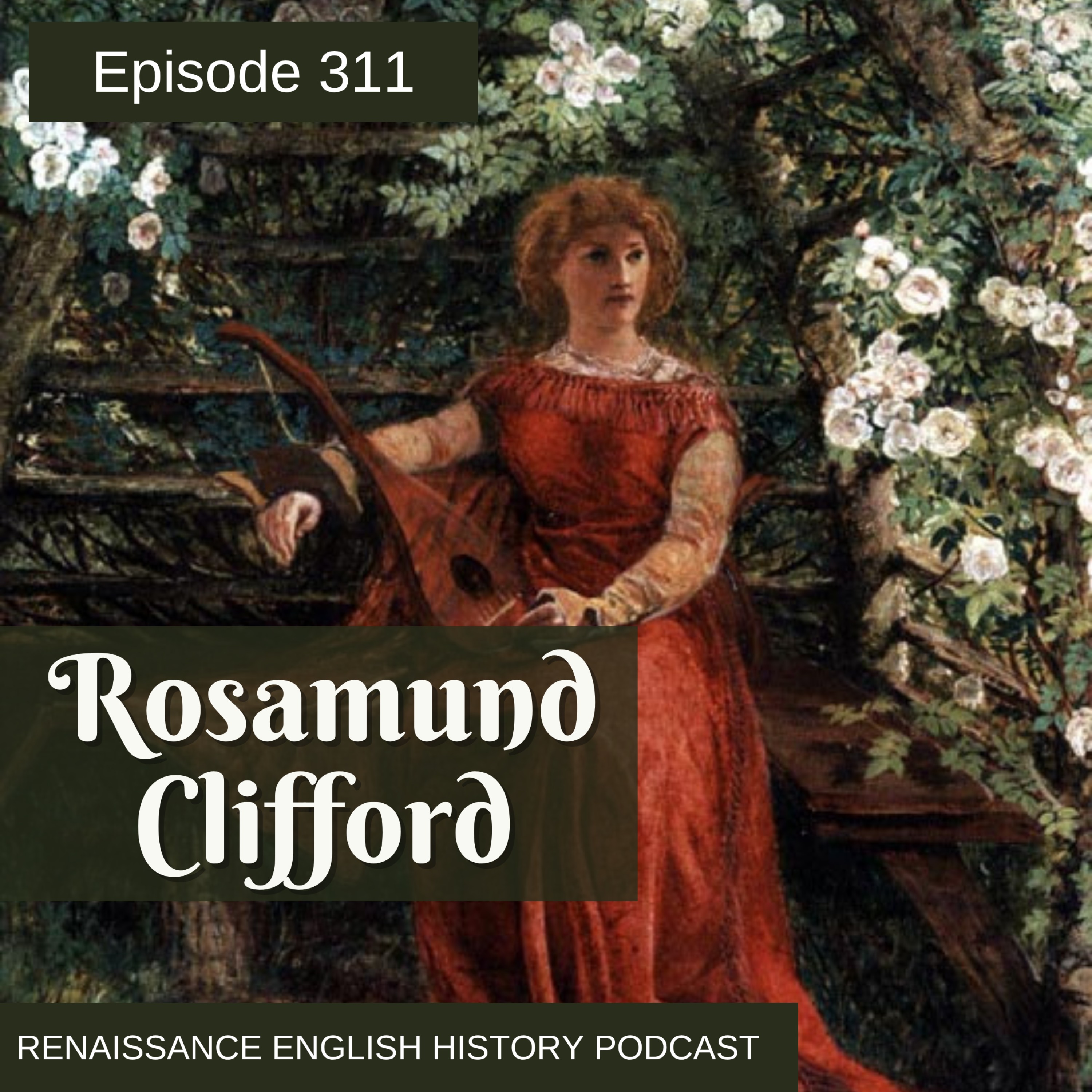 Episode 311: Fair Rosamund