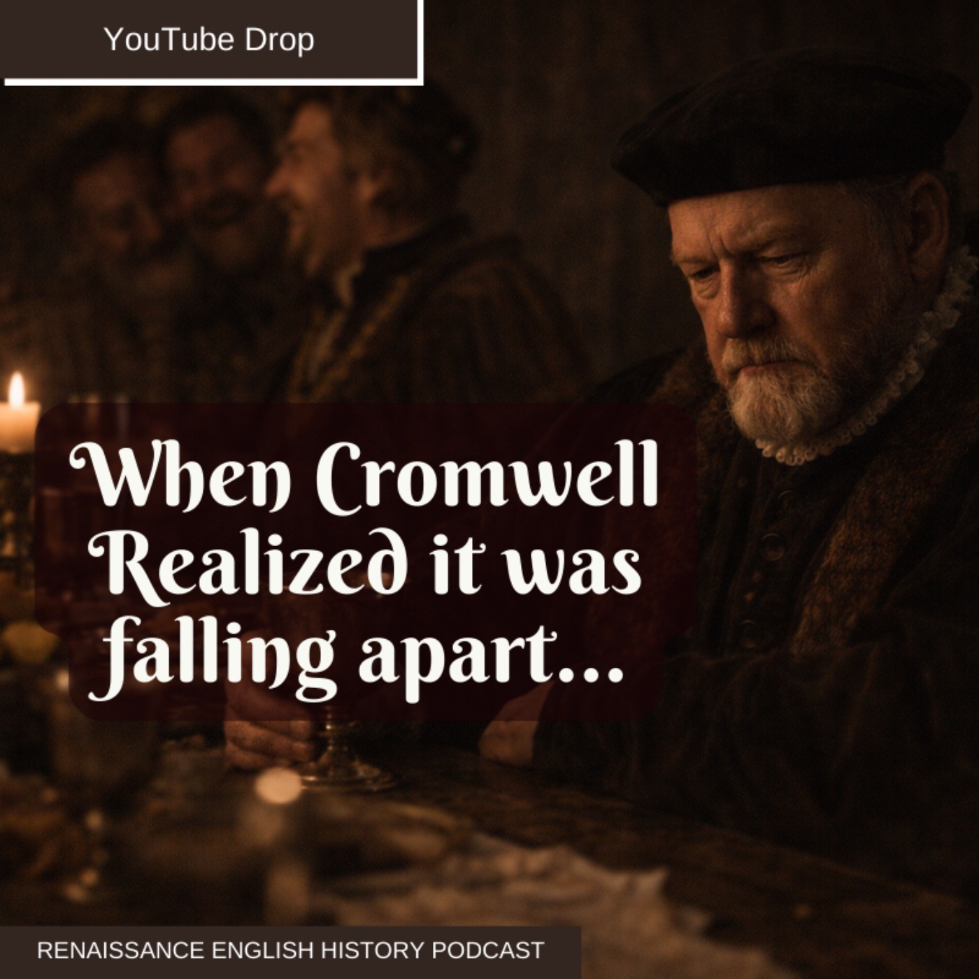 Thomas Cromwell in 1540: The Year He Knew He Was Finished