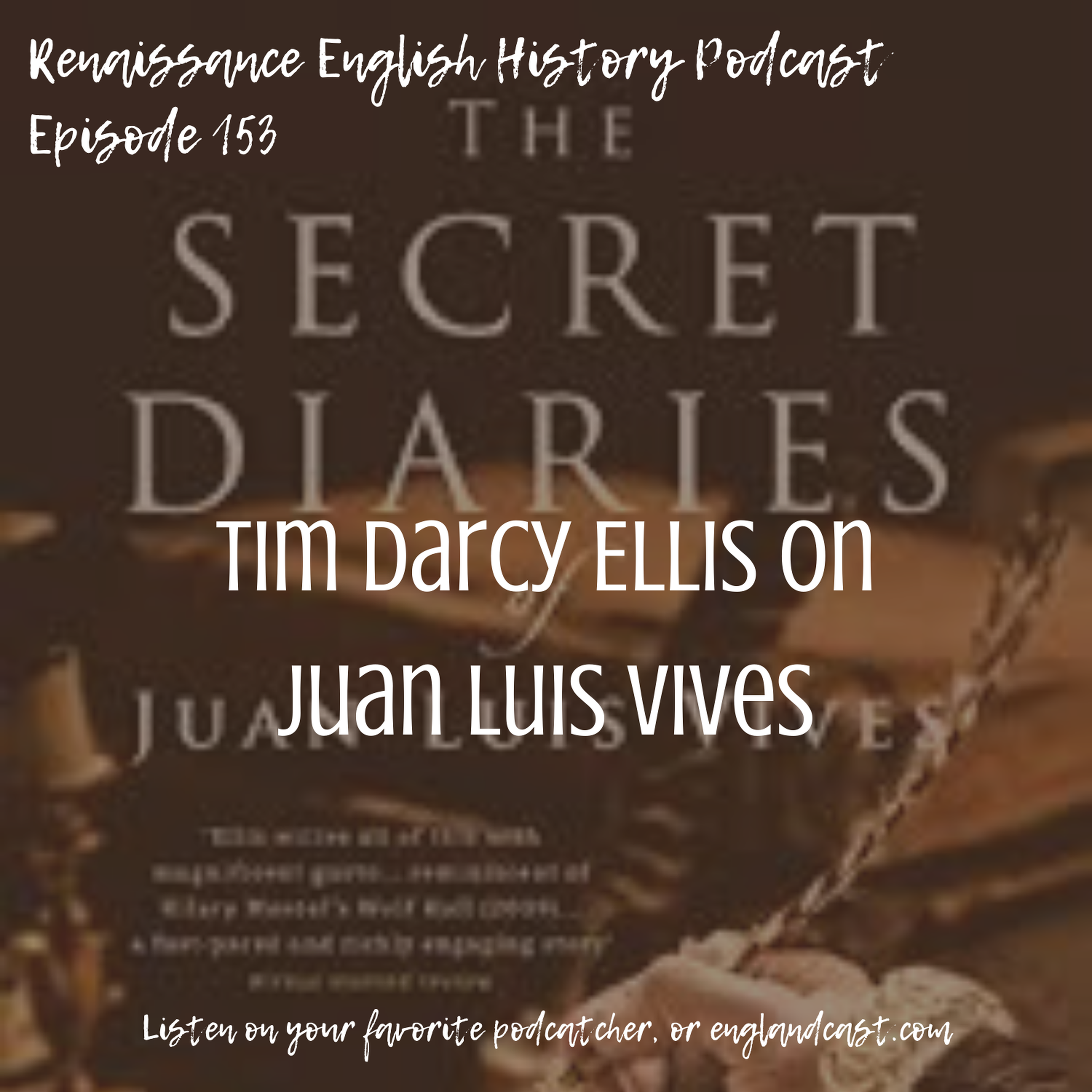 cover art for Episode 153: Tim Darcy Ellis on Juan Luis Vives