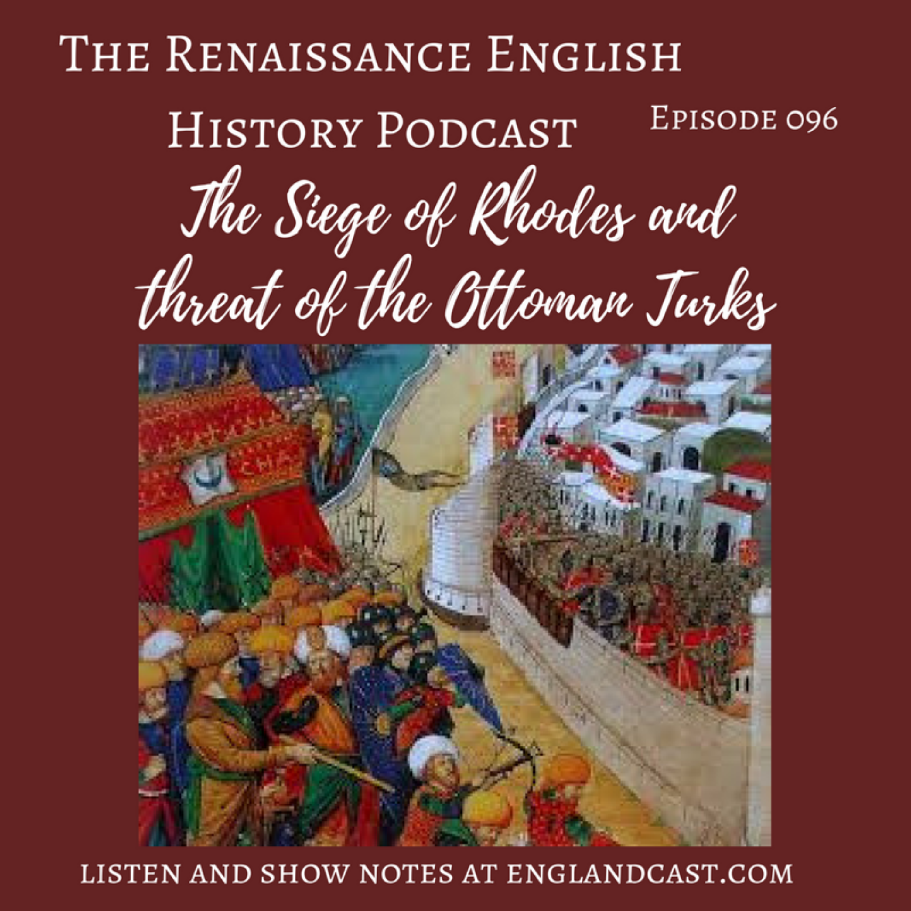 cover of episode Episode 096: England and the Knights of the Order of St. John and the Siege of Rhodes