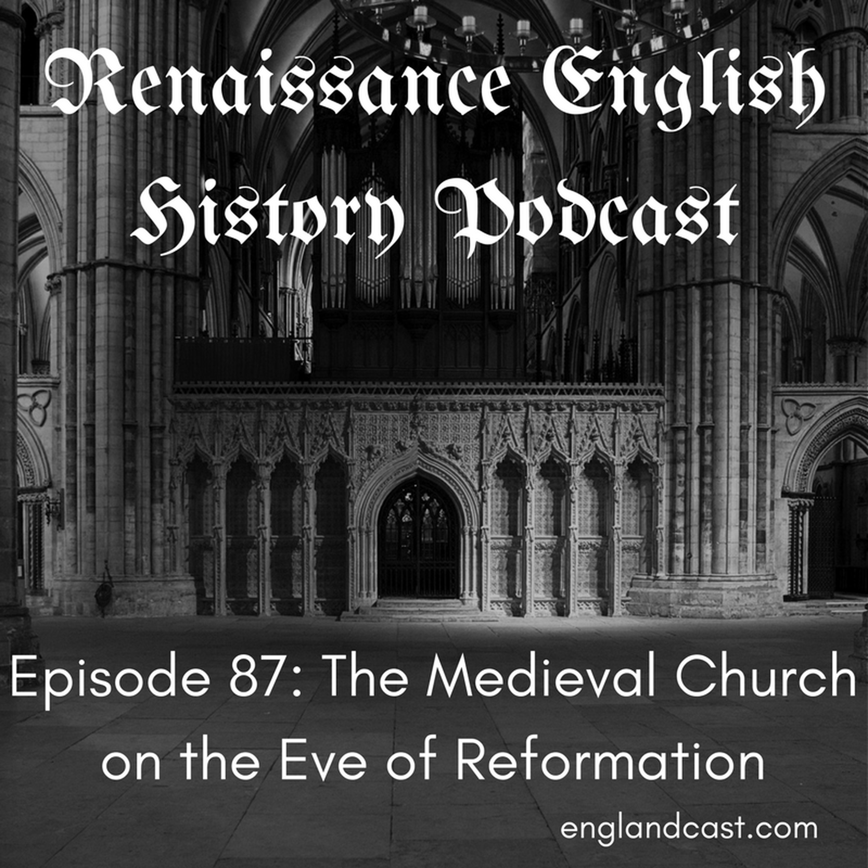 cover of episode Episode 087: Reformation Month #1 - the Medieval English church pre-1520