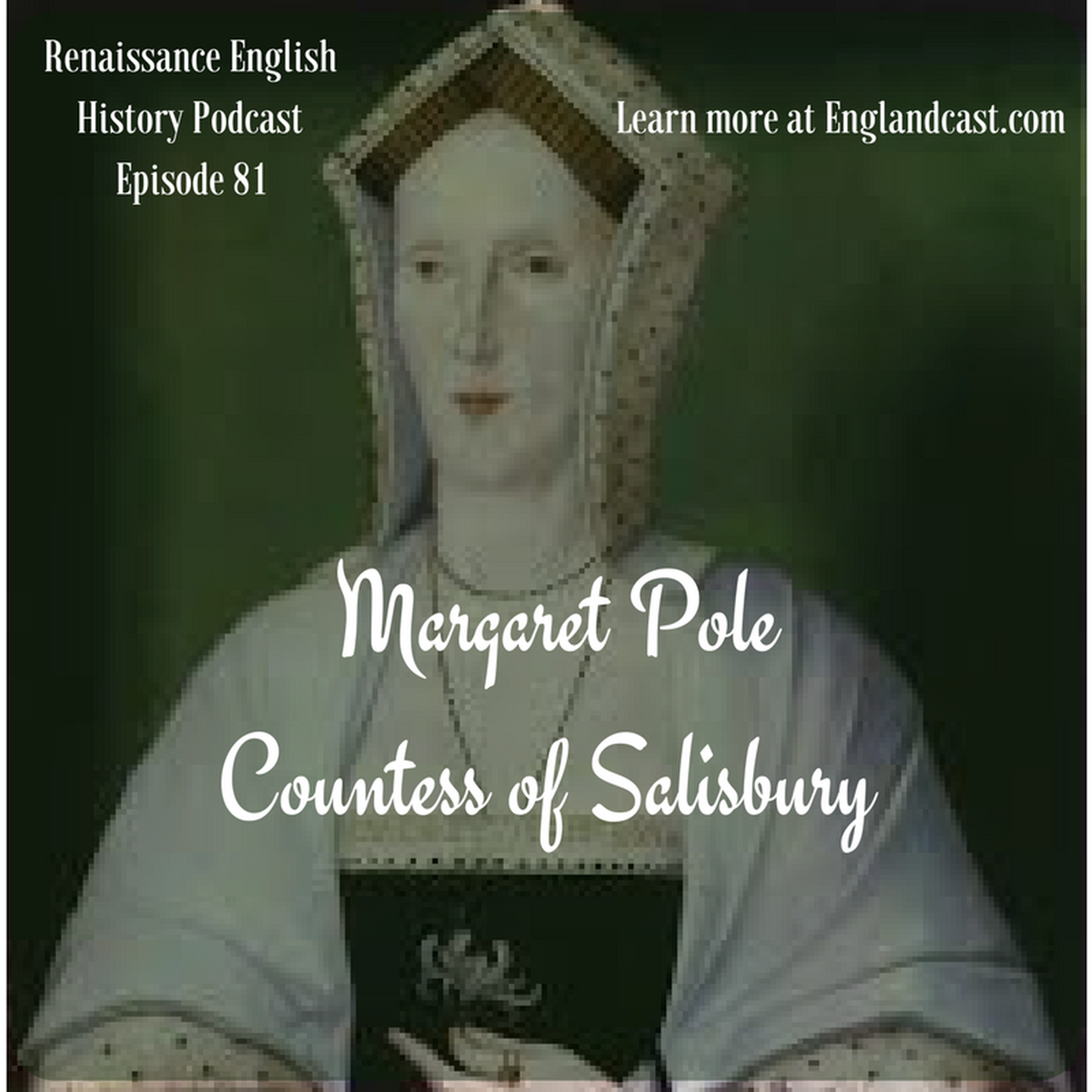 cover of episode Episode 081: Tudor Times on Margaret Pole, Countess of Salisbury