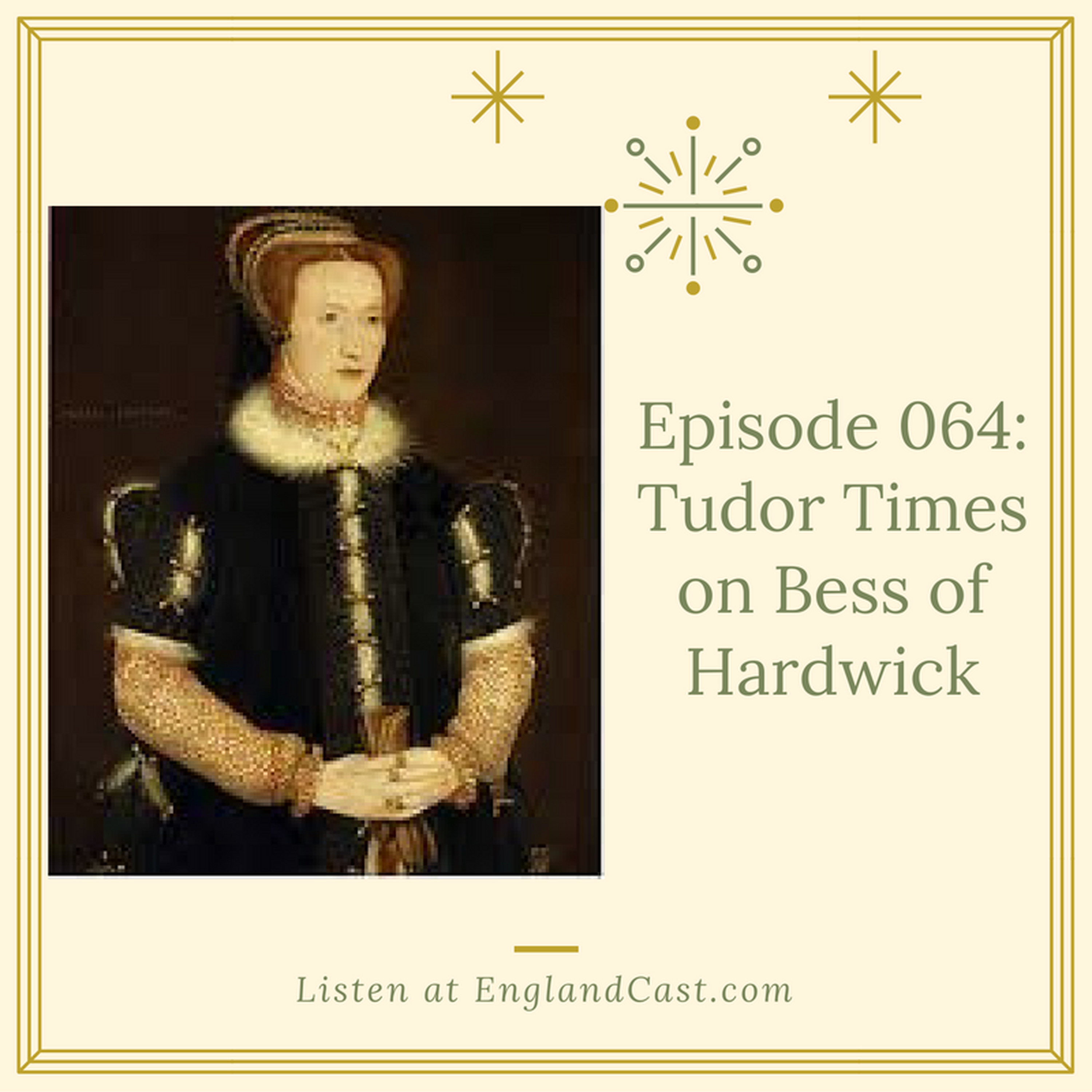 cover of episode Episode 064: Tudor Times on Bess of Hardwick