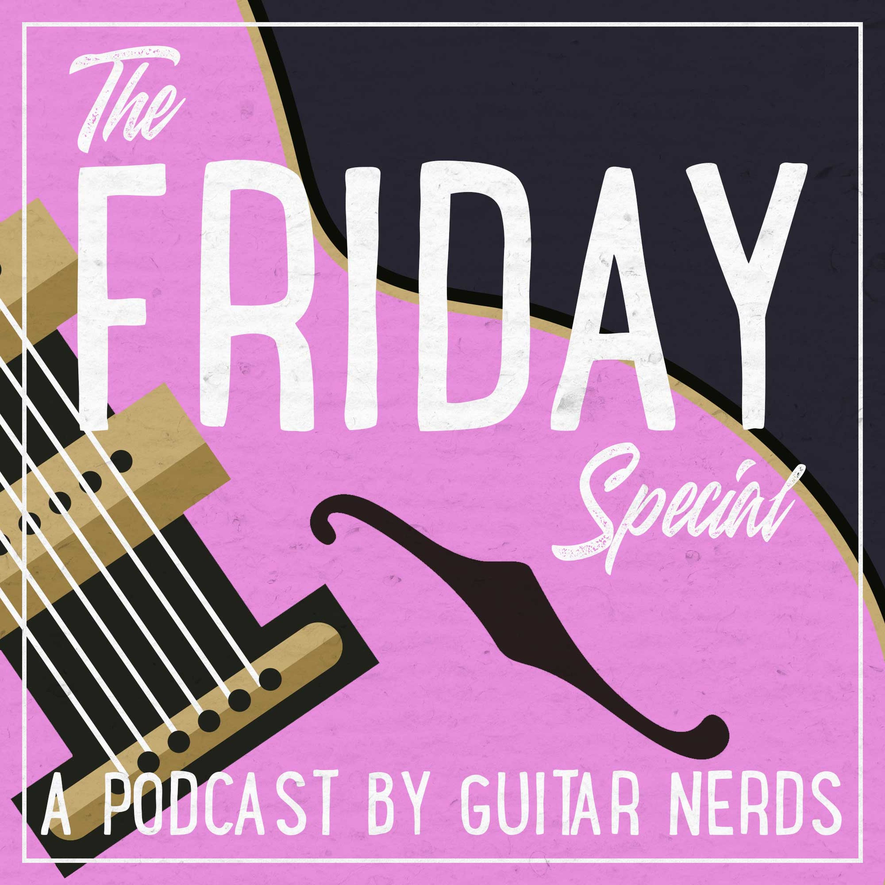 The Friday Special: Moar Guitars