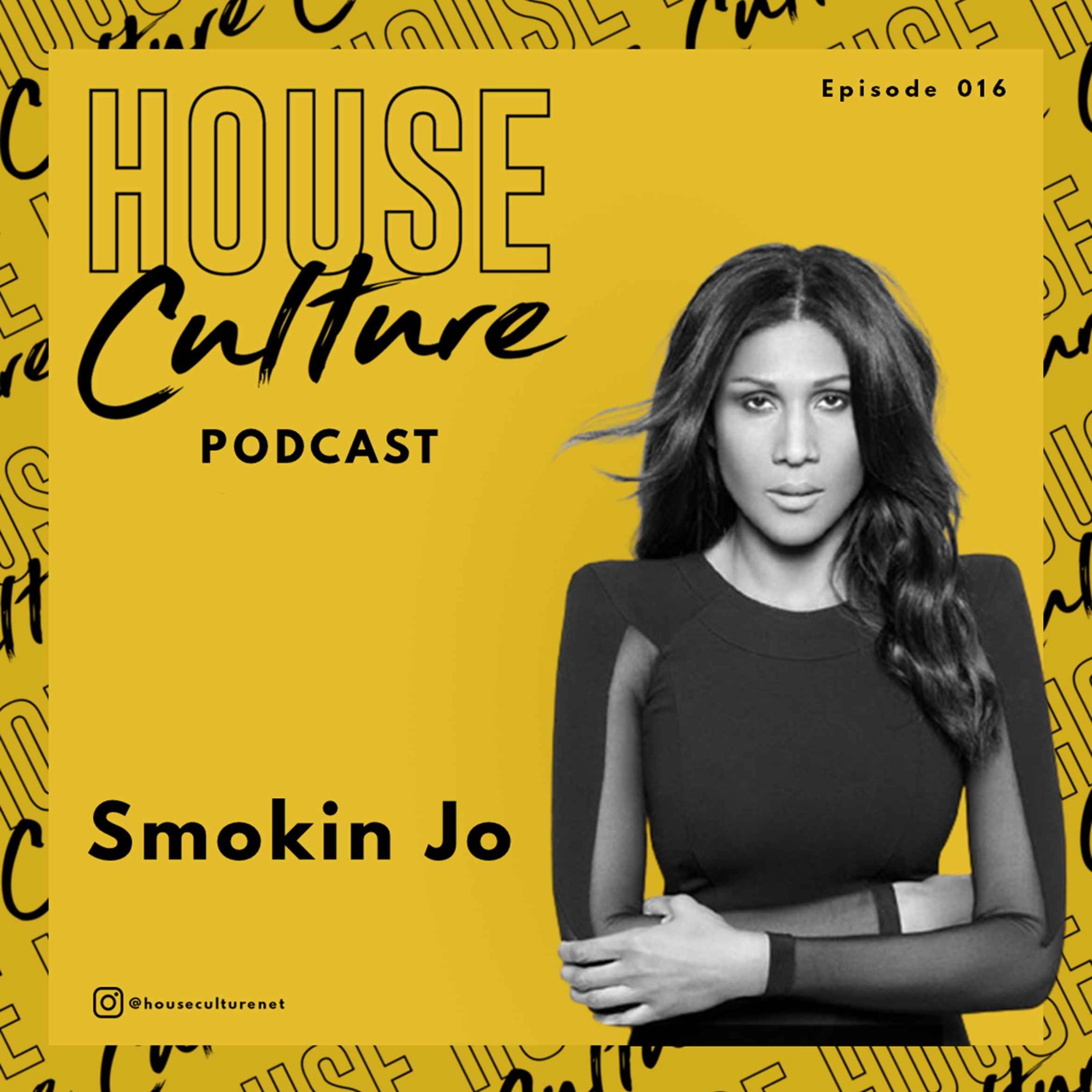 016: Smokin Jo - House Culture | Lyssna här | Poddtoppen.se