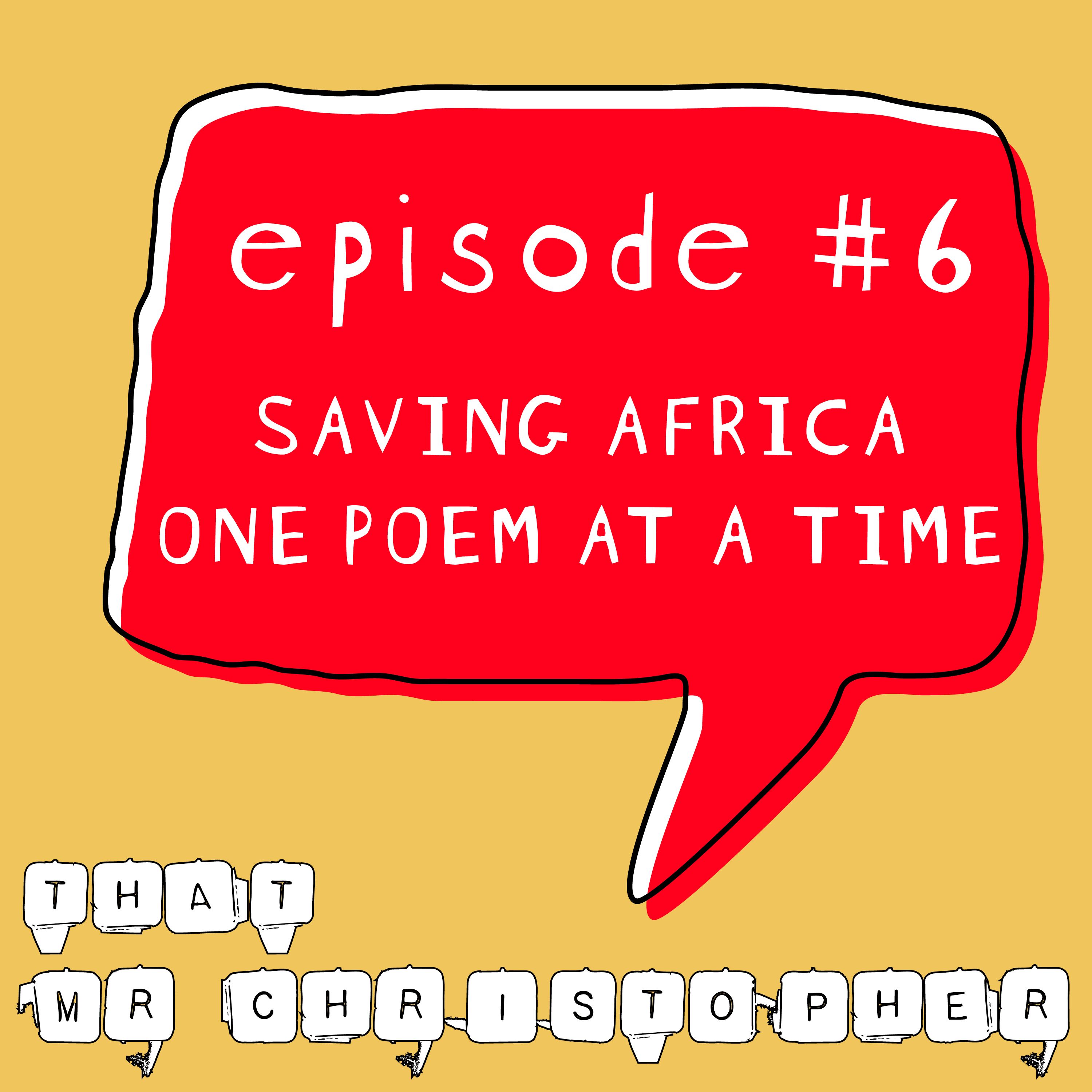 Episode 6 - Saving Africa One Poem at a Time episode artwork