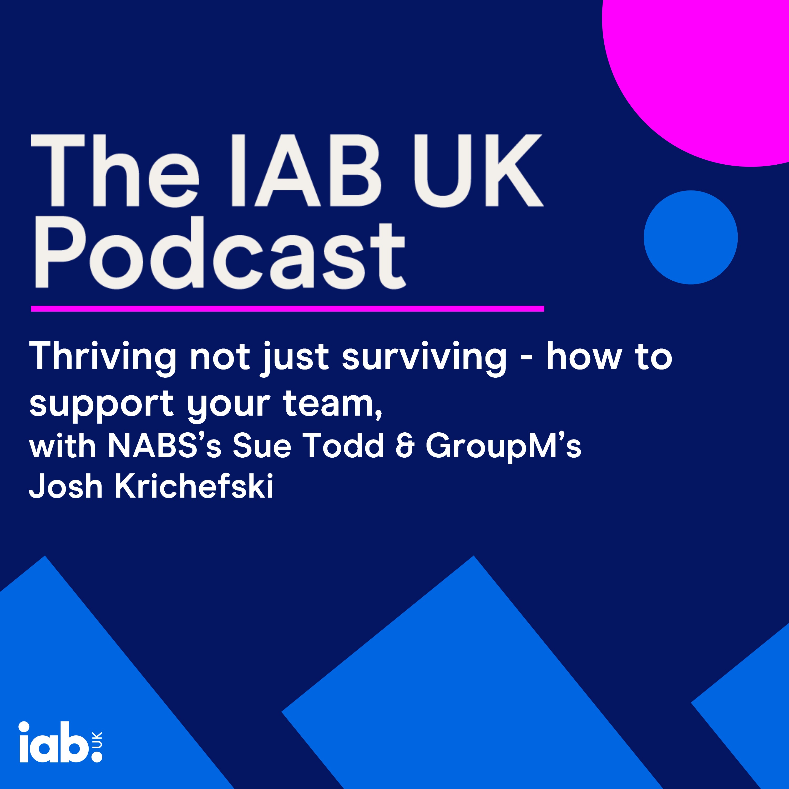 Thriving not just surviving - how to support your team, with NABS’s Sue Todd & GroupM’s Josh Krichefski