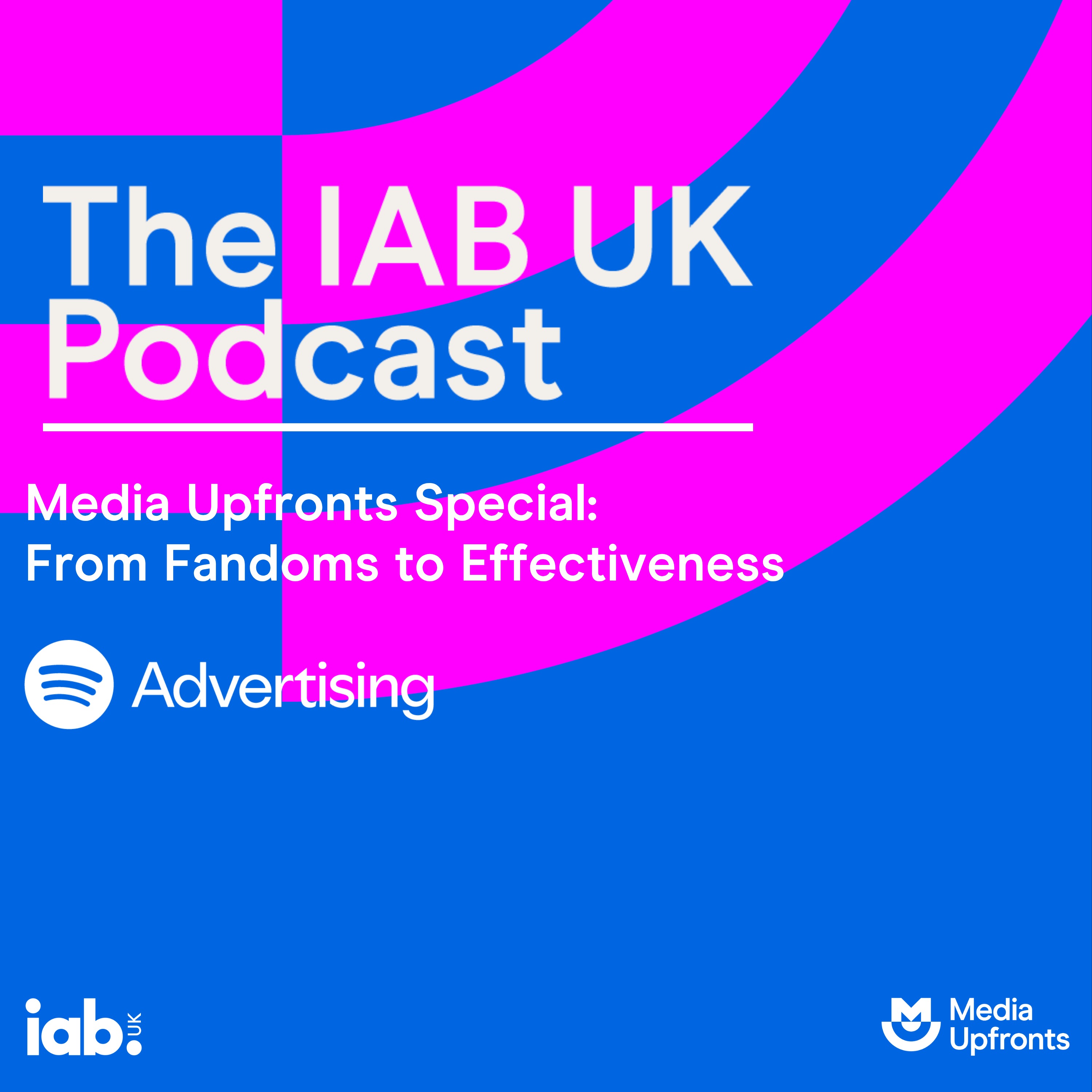 Media Upfronts Special: From Fandoms to Effectiveness, with Spotify