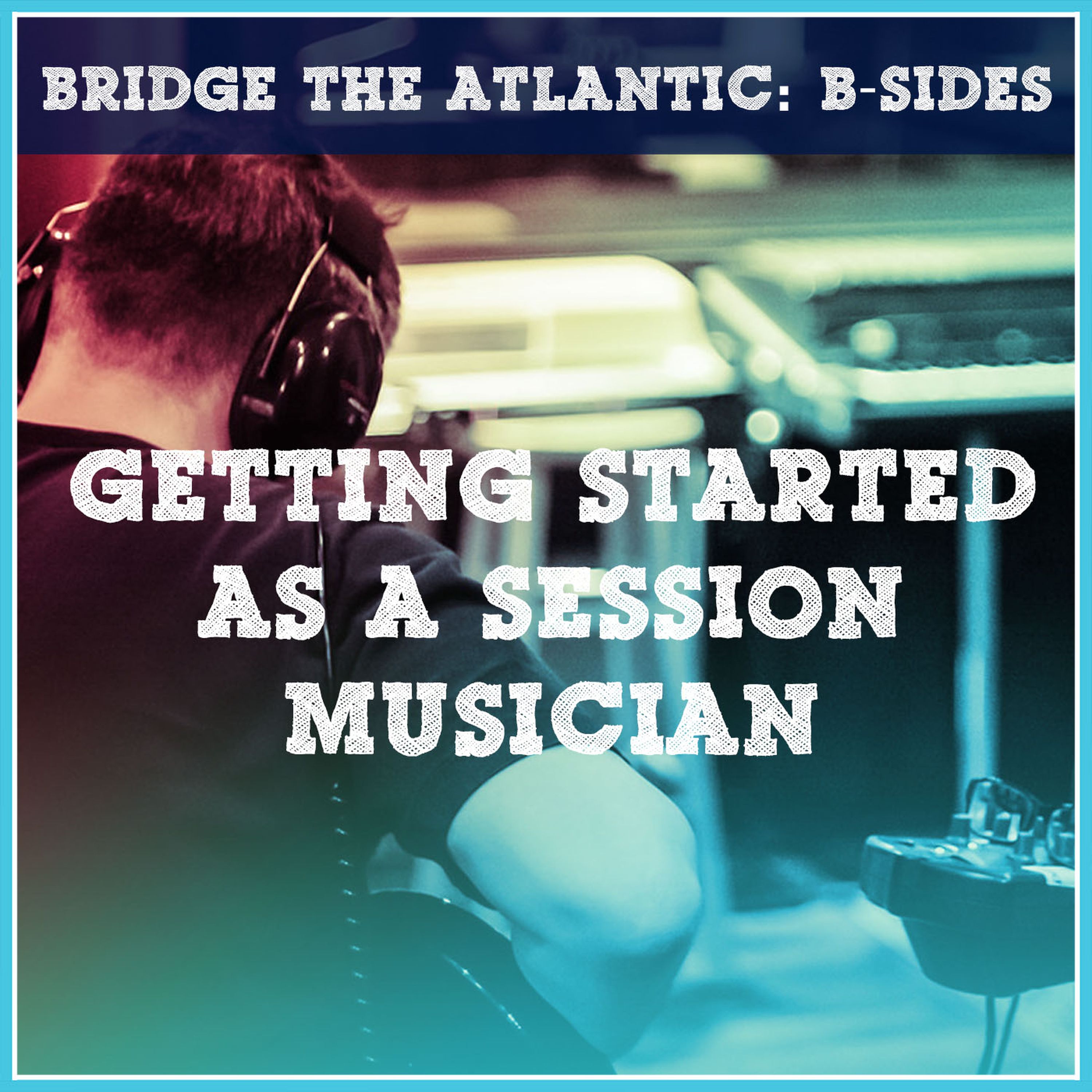 cover art for Session Musicians: A Guide to Working & Recording | B-Sides