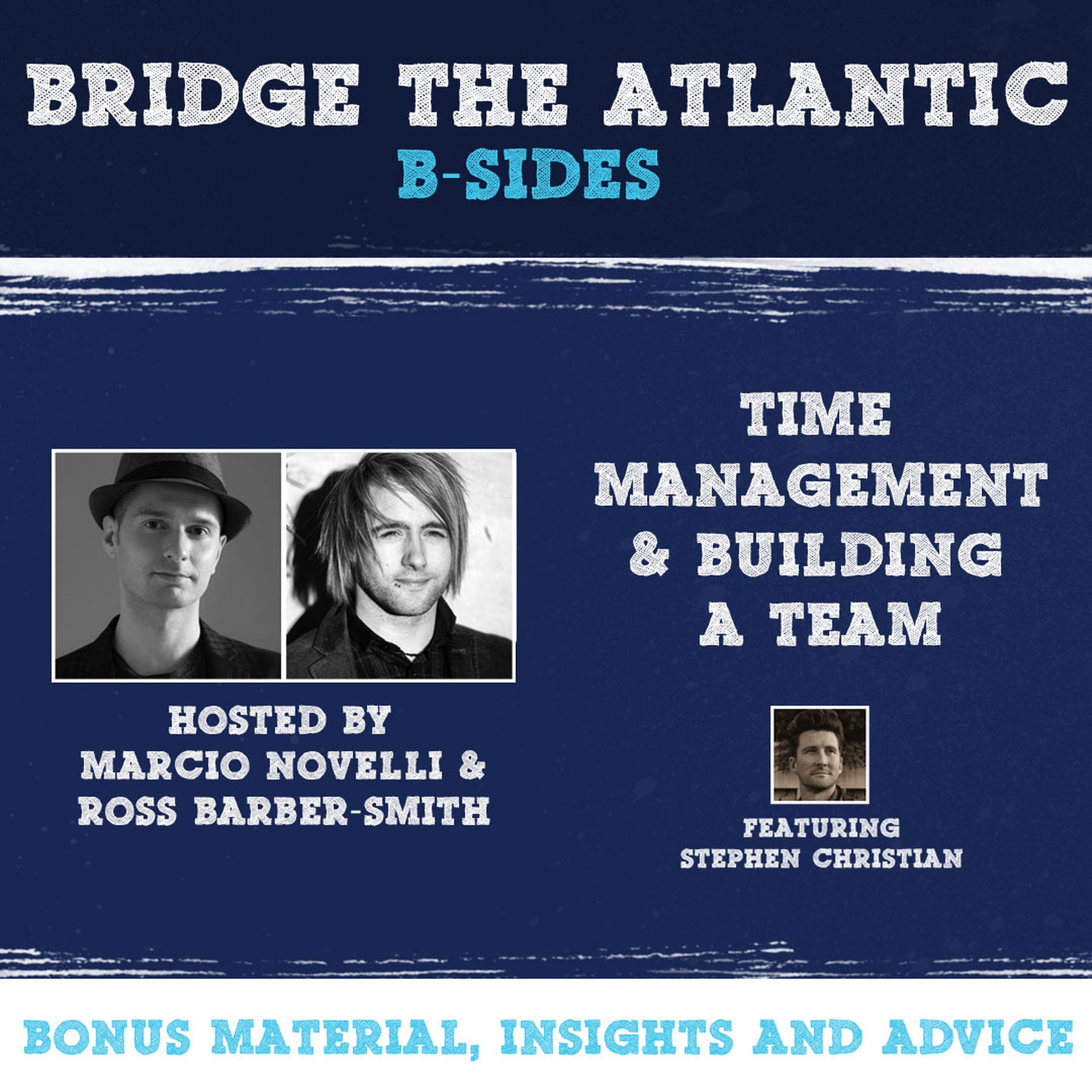 B-Sides: Episode 4 - Time Management & Building a Team