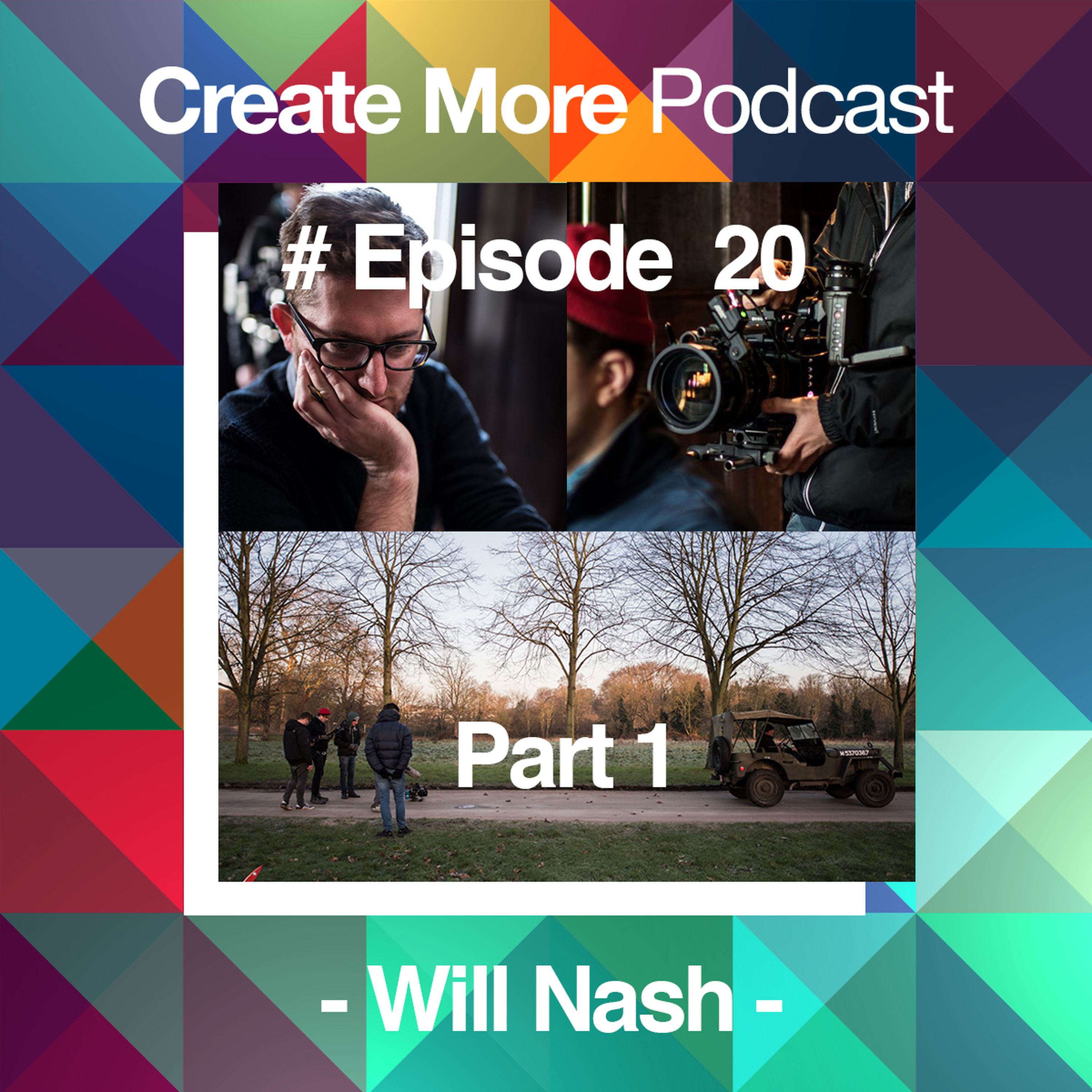 #Ep20 - Film Director - Will Nash (Part 1) episode artwork