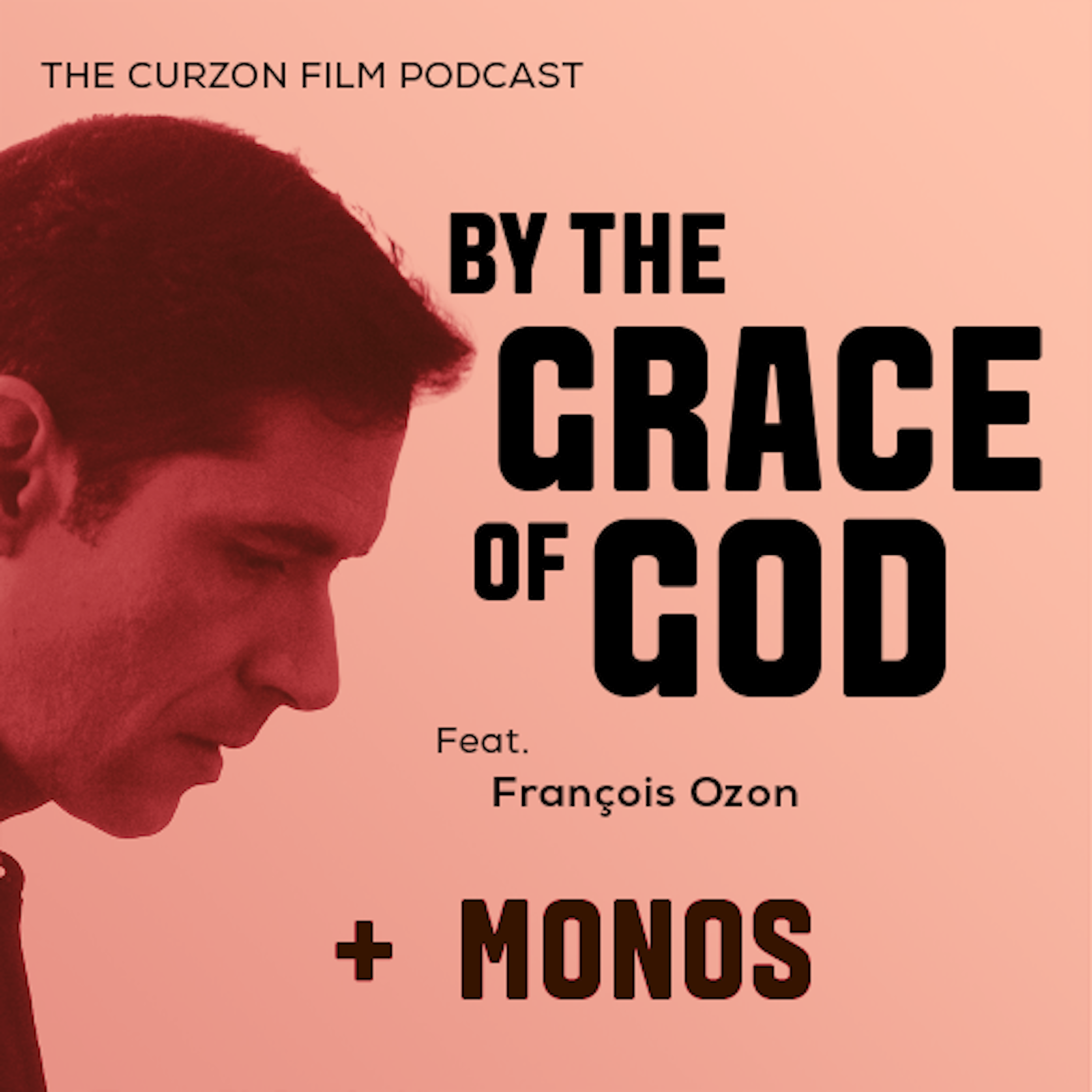 cover of episode BY THE GRACE OF GOD + MONOS | feat. François Ozon