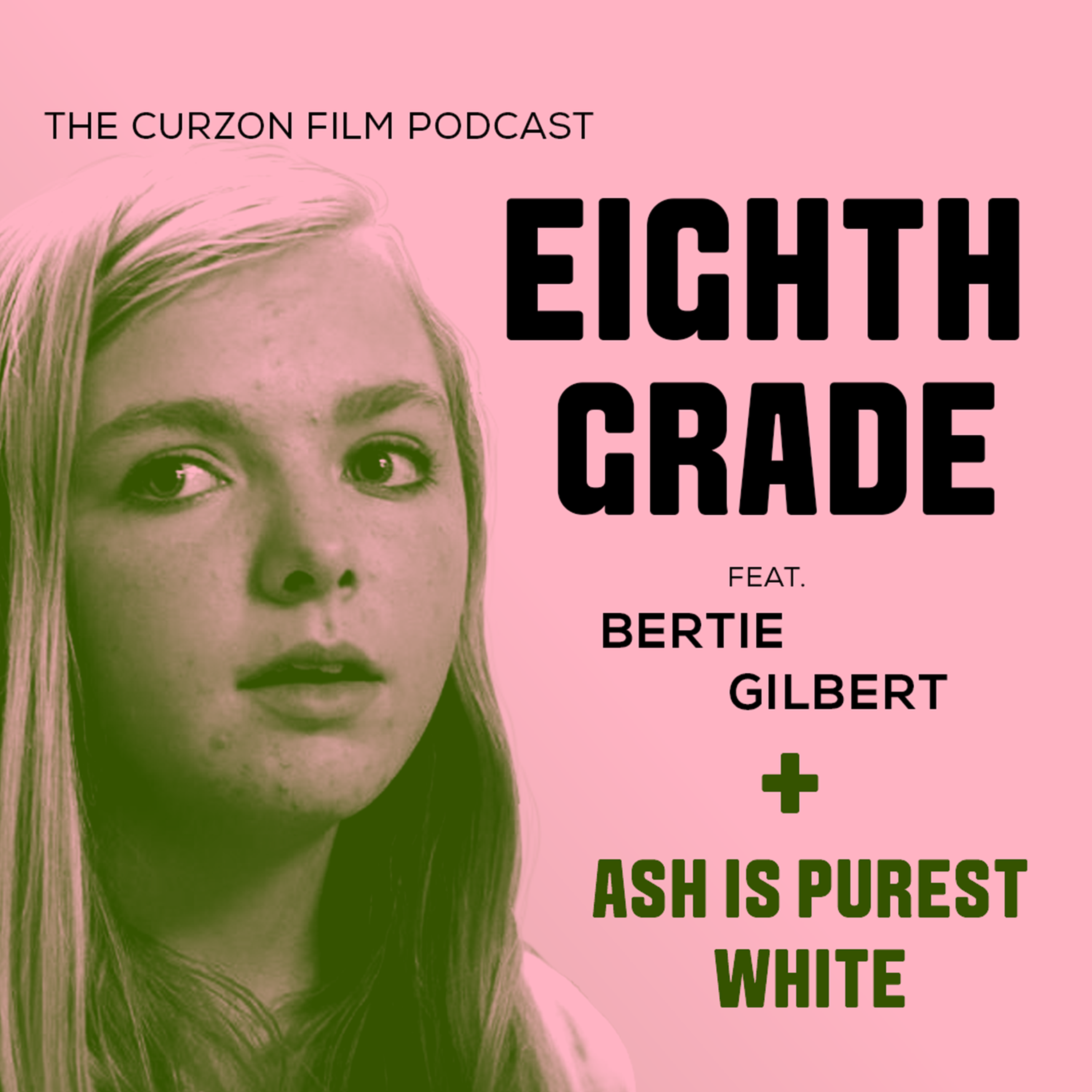 cover of episode EIGHTH GRADE + ASH IS PUREST WHITE feat. Bertie Gilbert