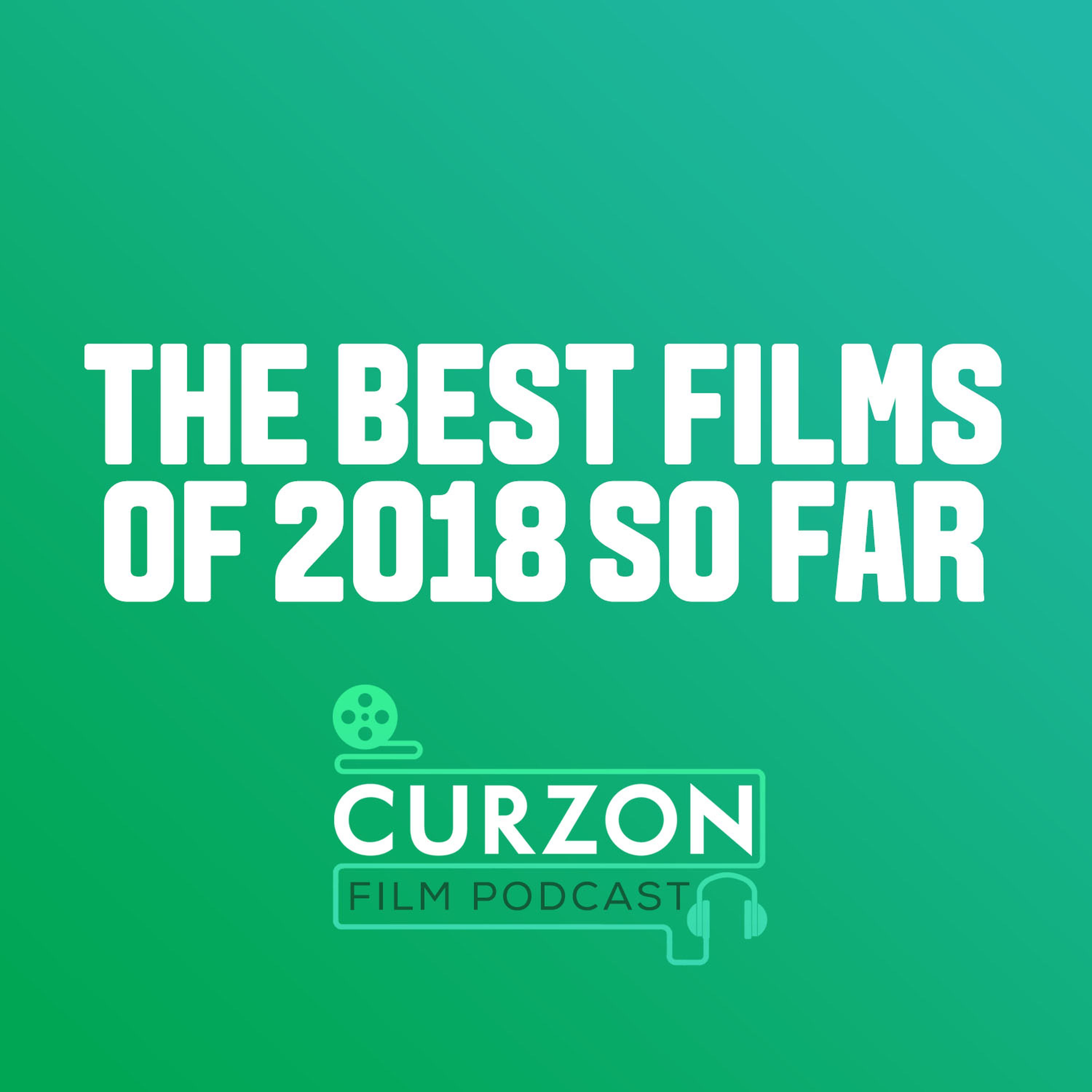 cover of episode THE BEST FILMS OF 2018 SO FAR