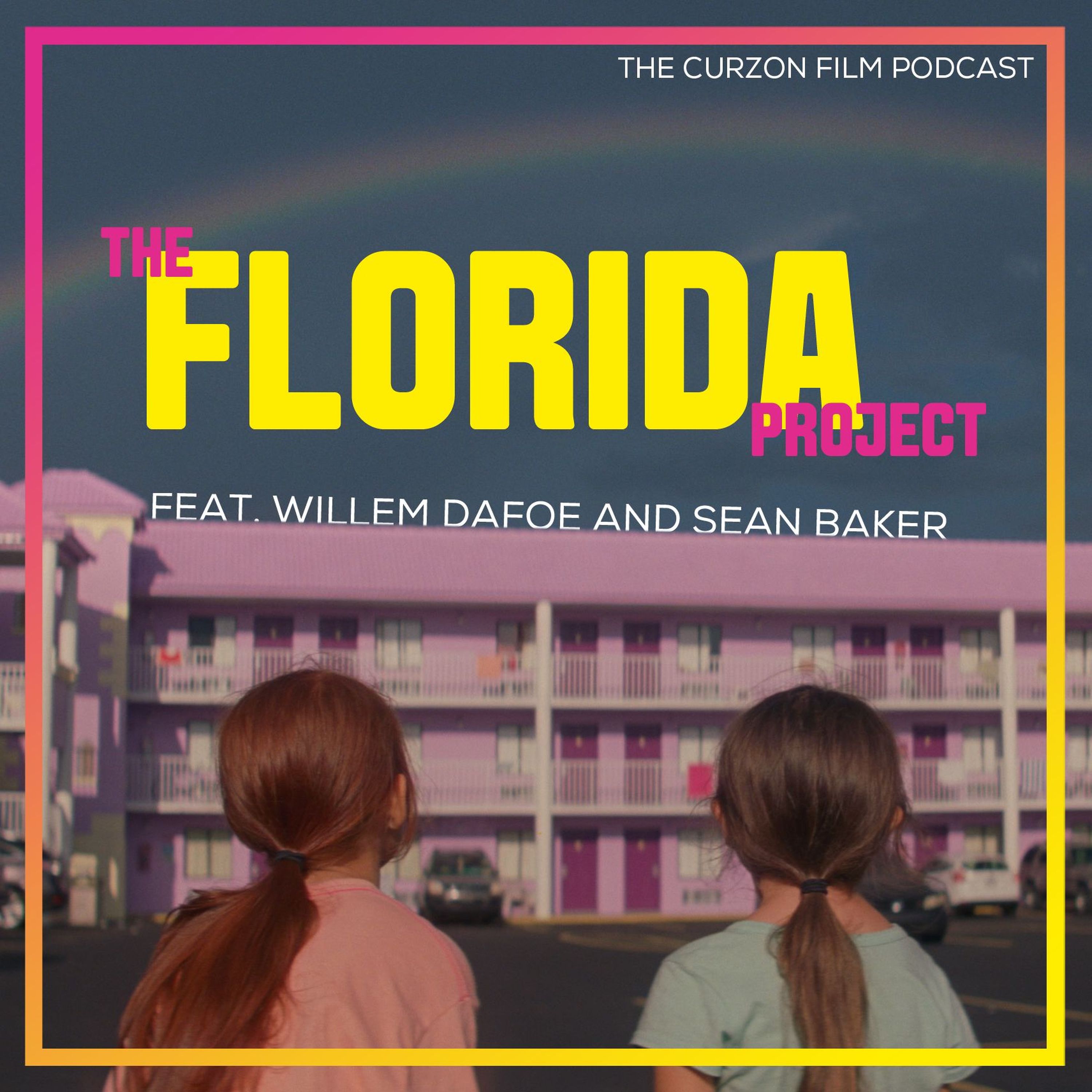 cover of episode THE FLORIDA PROJECT | feat. Willem Dafoe & Sean Baker #94