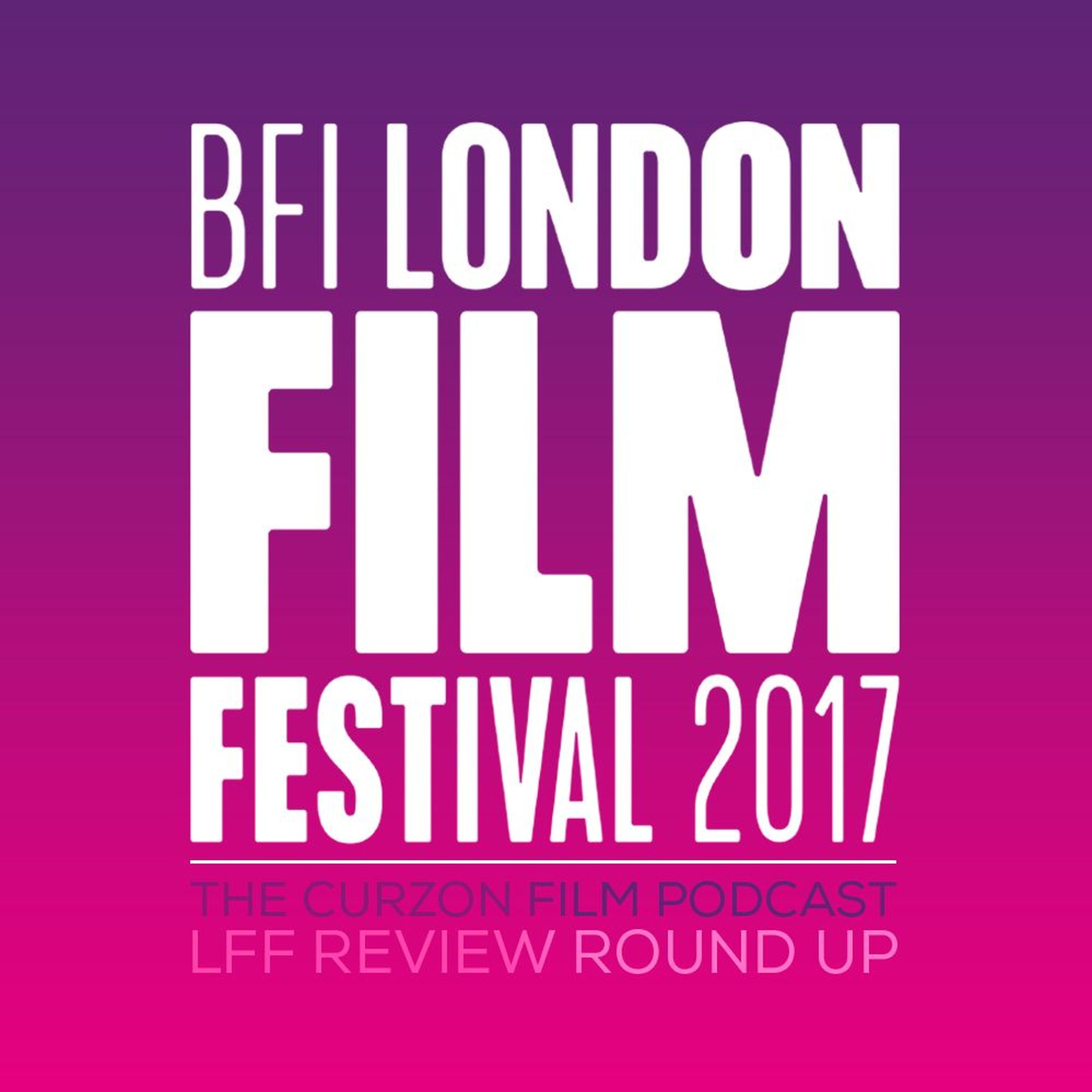 cover of episode LONDON FILM FESTIVAL 2017 | Review Round Up - Podcast #90